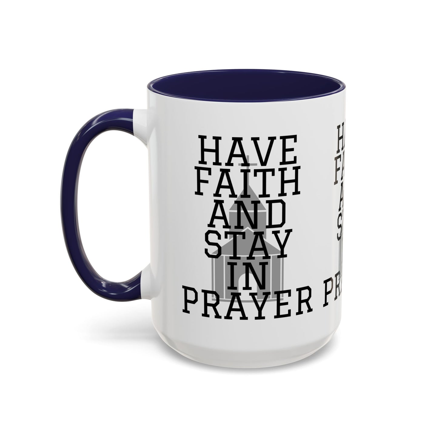 Have Faith And Stay In Prayer Coffee Mug Inspirational Christian Gift for Faith-Based Coffee Lovers