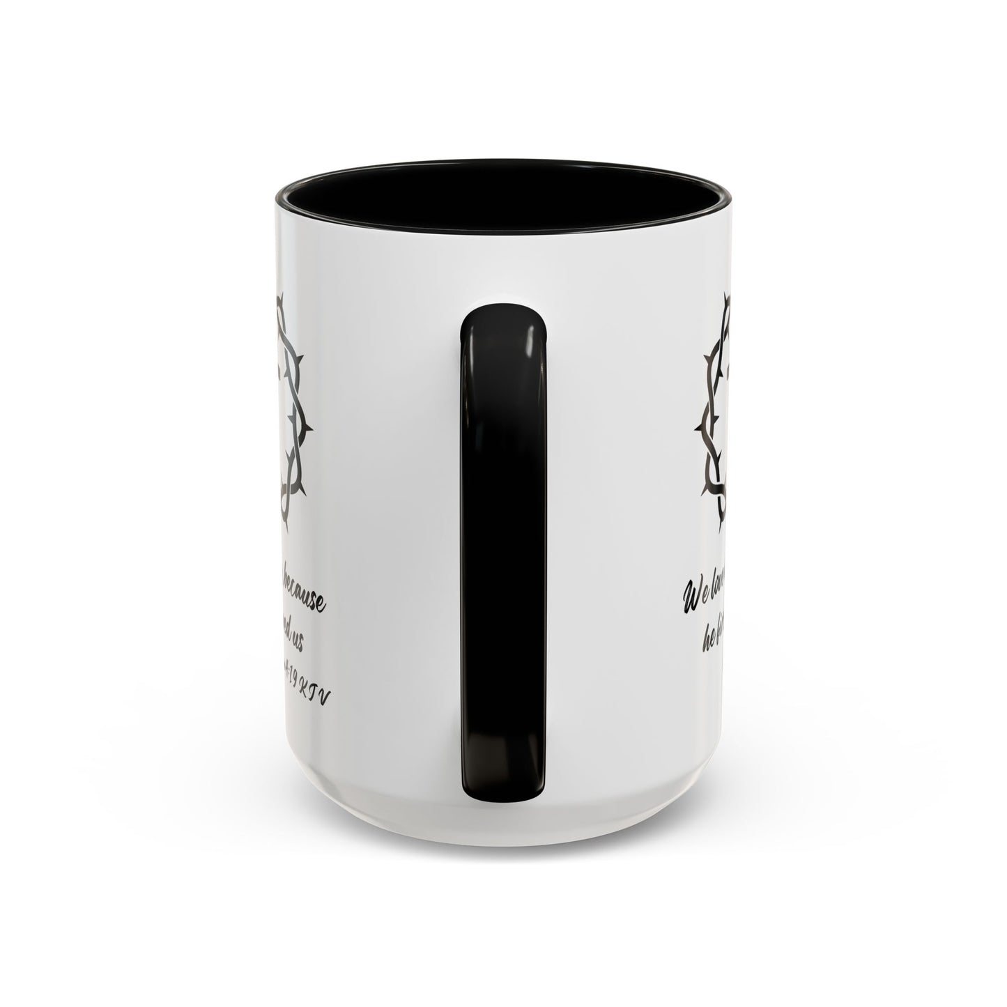 1 John 4:19 KJV Coffee Mug We Love Because He First Loved Us Inspirational Christian Gift For Coffee Lovers