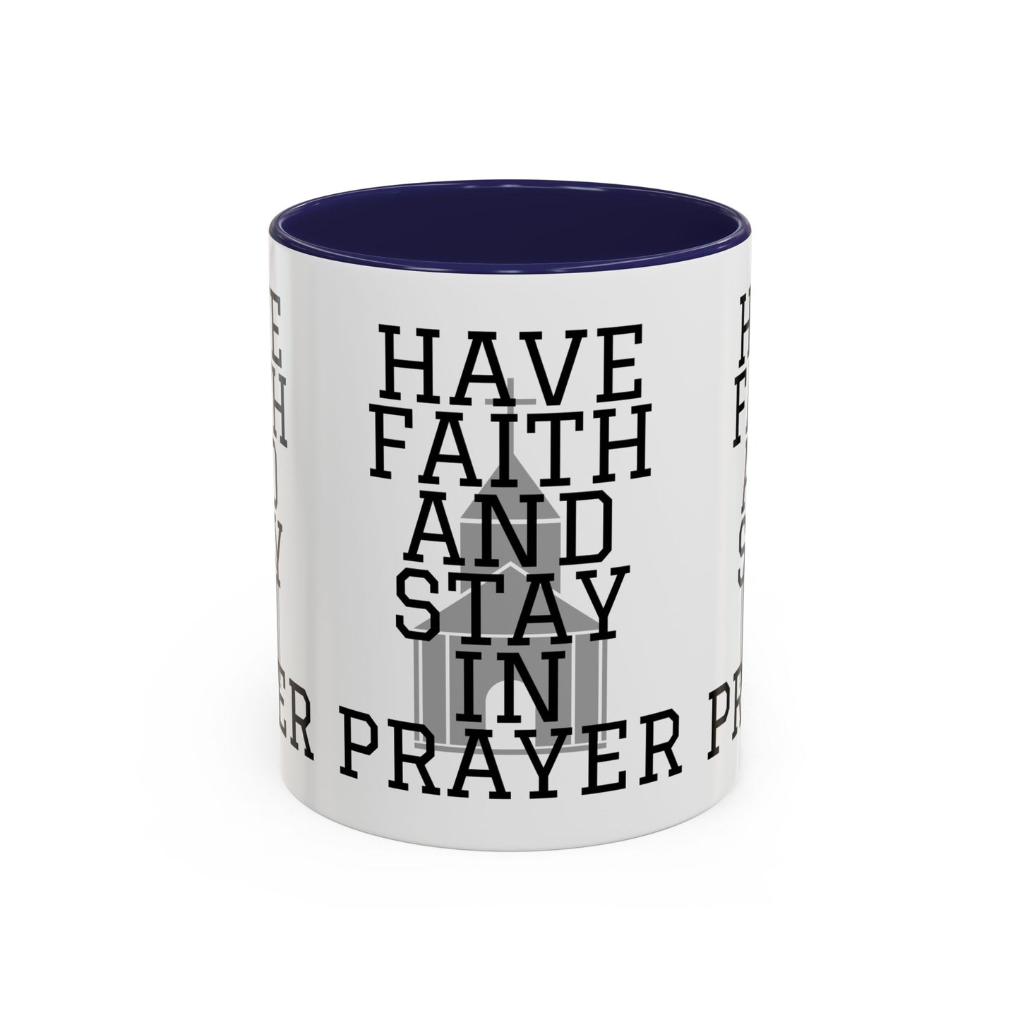 Have Faith And Stay In Prayer Coffee Mug Inspirational Christian Gift for Faith-Based Coffee Lovers