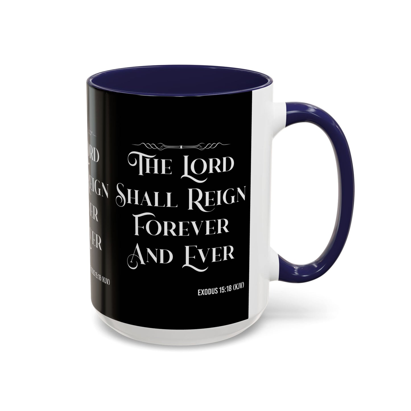 Exodus 15:18 KJV Coffee Mug The Lord Shall Reign for Ever and Ever' Inspirational Christian Gift For Coffee Lovers