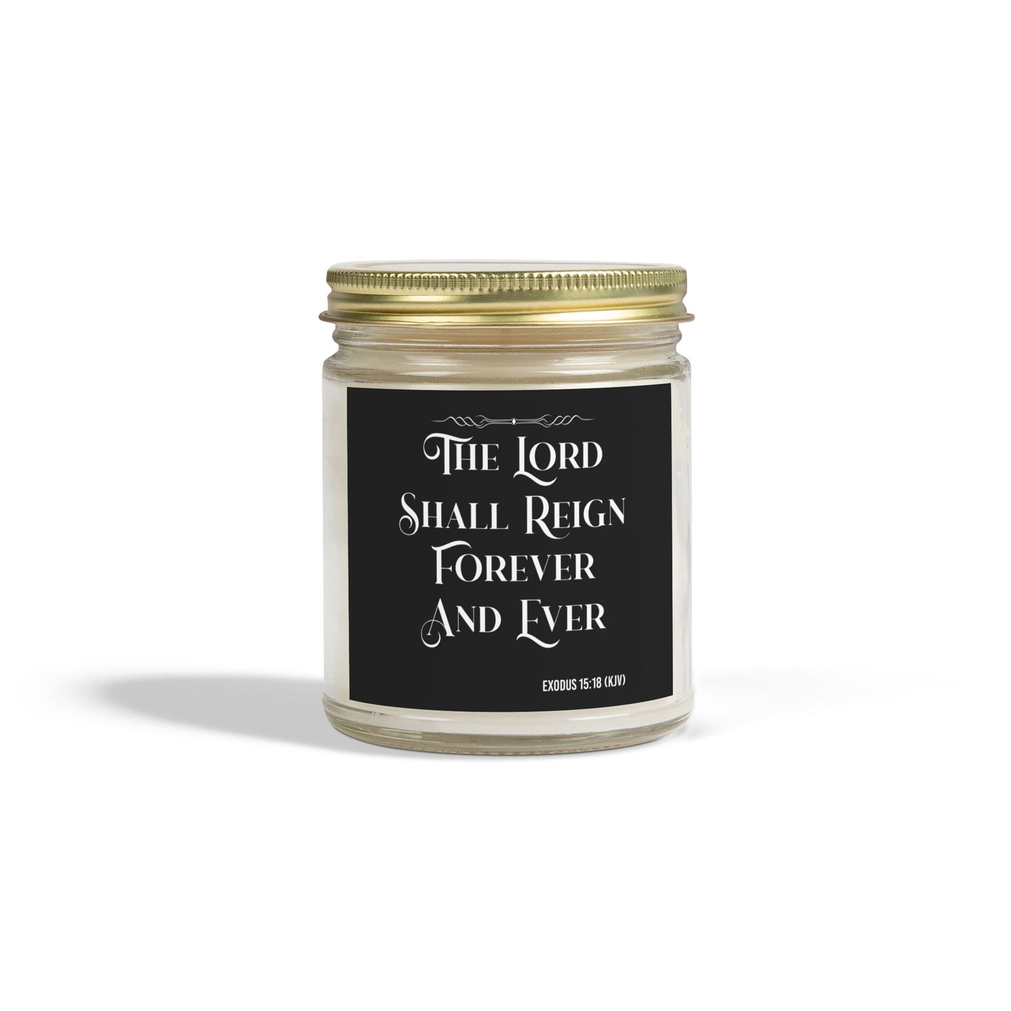 Exodus 15:18 KJV Scented Candle The Lord Shall Reign for Ever and Ever Inspirational Christian Gift For Candle Lovers