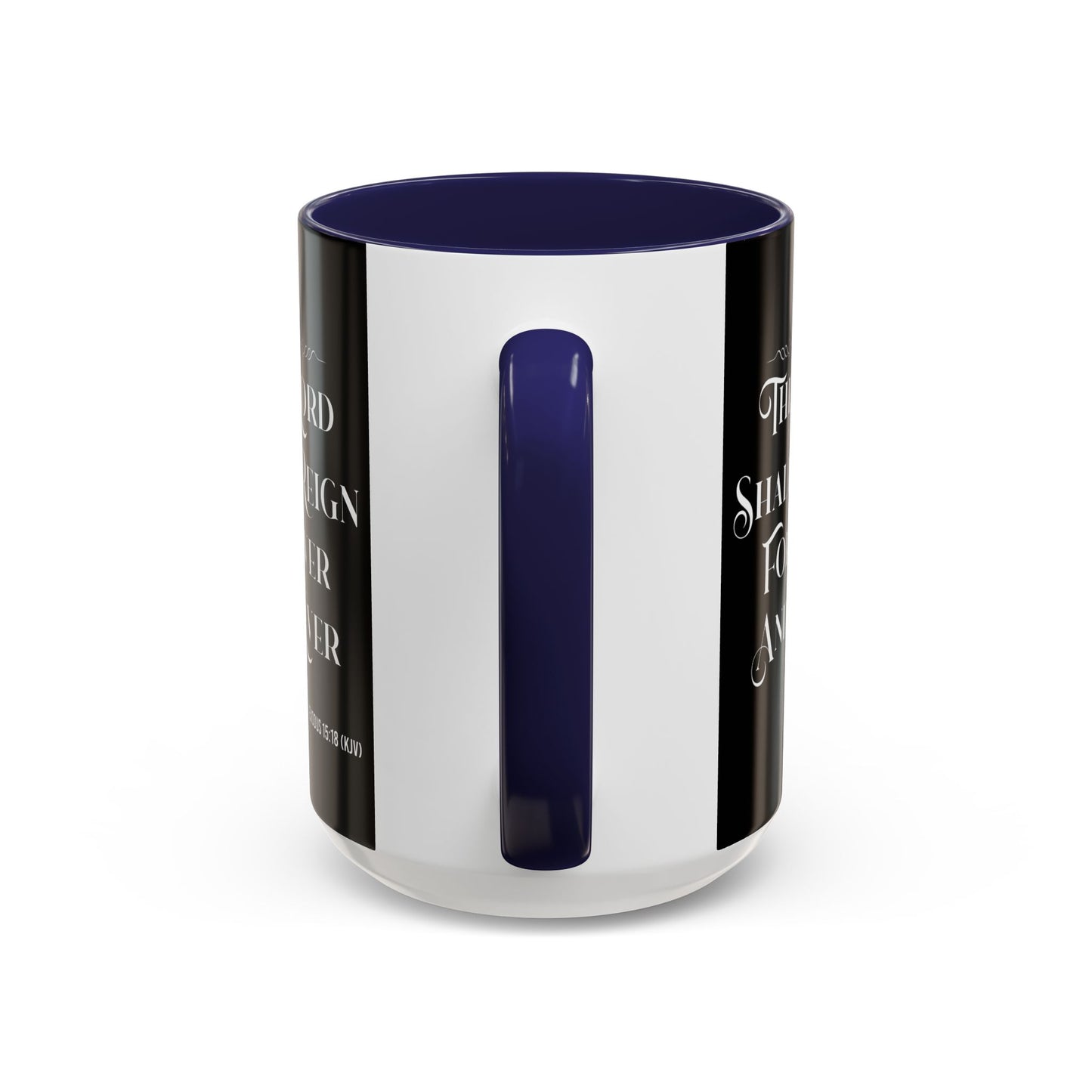 Exodus 15:18 KJV Coffee Mug The Lord Shall Reign for Ever and Ever' Inspirational Christian Gift For Coffee Lovers