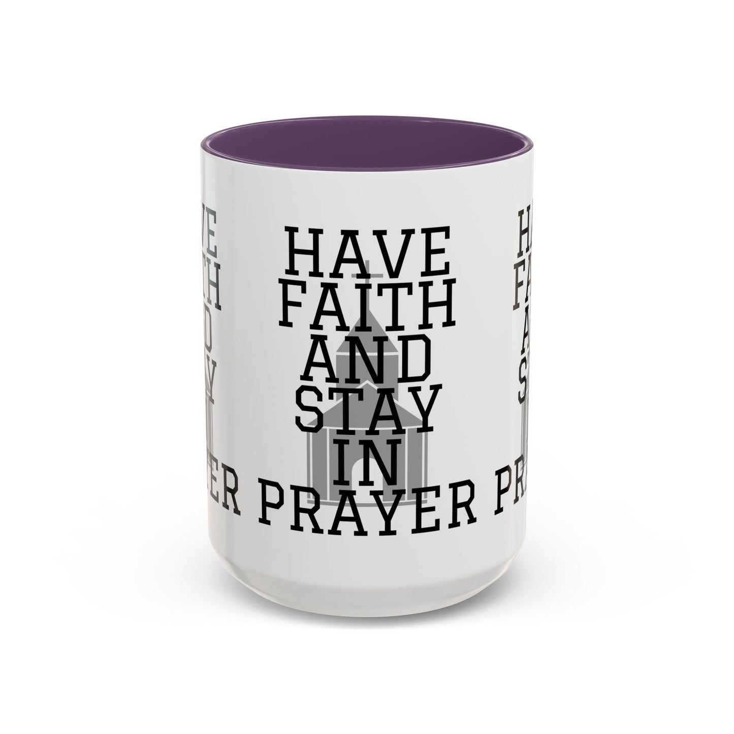 Have Faith And Stay In Prayer Coffee Mug Inspirational Christian Gift for Faith-Based Coffee Lovers