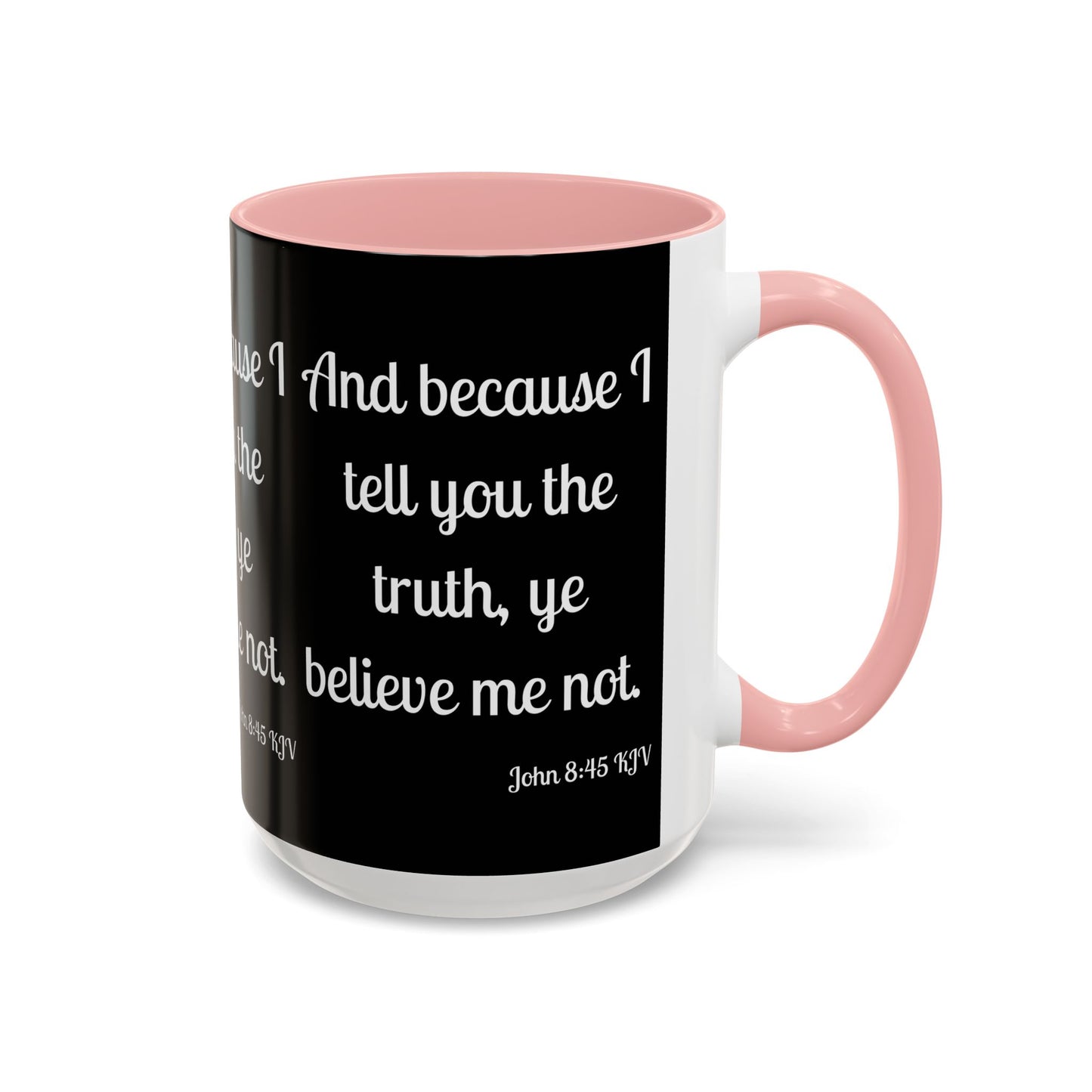 John 8:45 KJV Coffee Mug Because I Tell You the Truth Biblical Gift for Faith Based Coffee Lovers