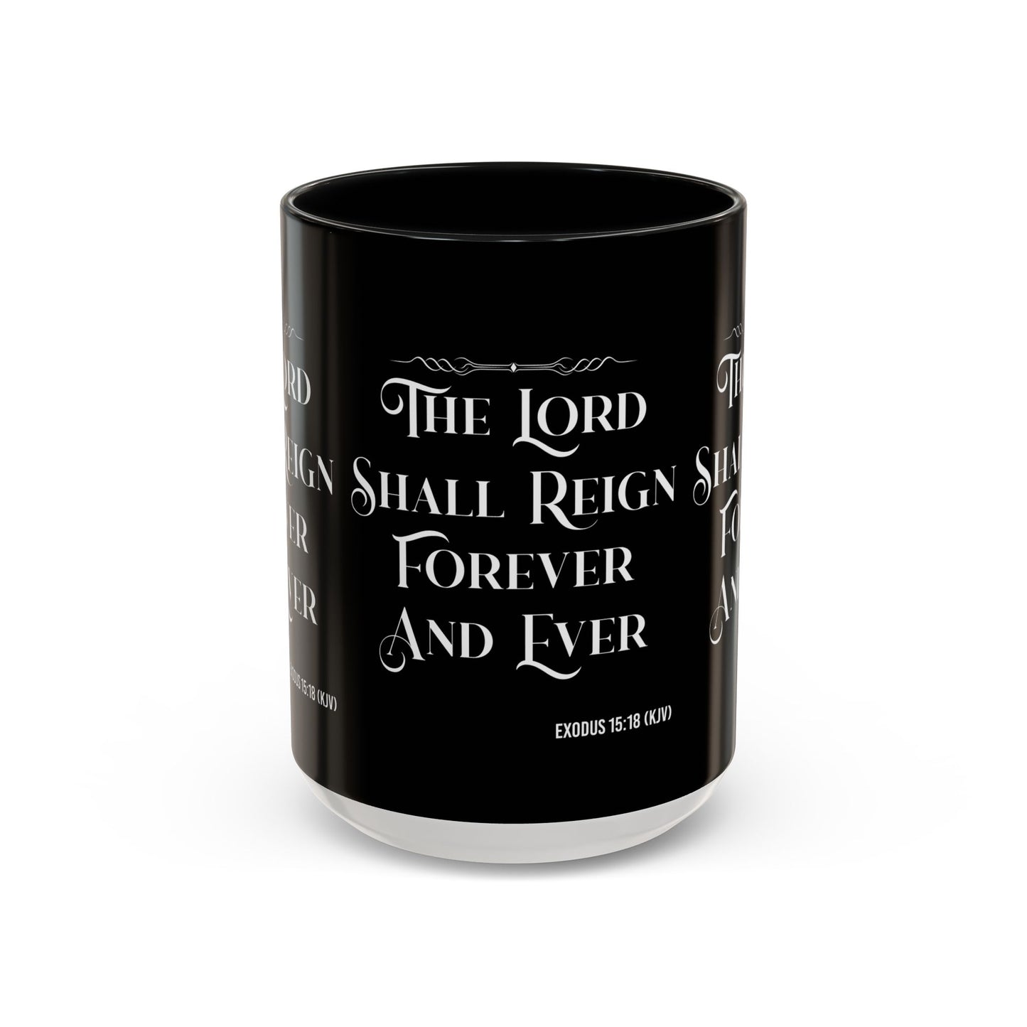 Exodus 15:18 KJV Coffee Mug The Lord Shall Reign for Ever and Ever' Inspirational Christian Gift For Coffee Lovers