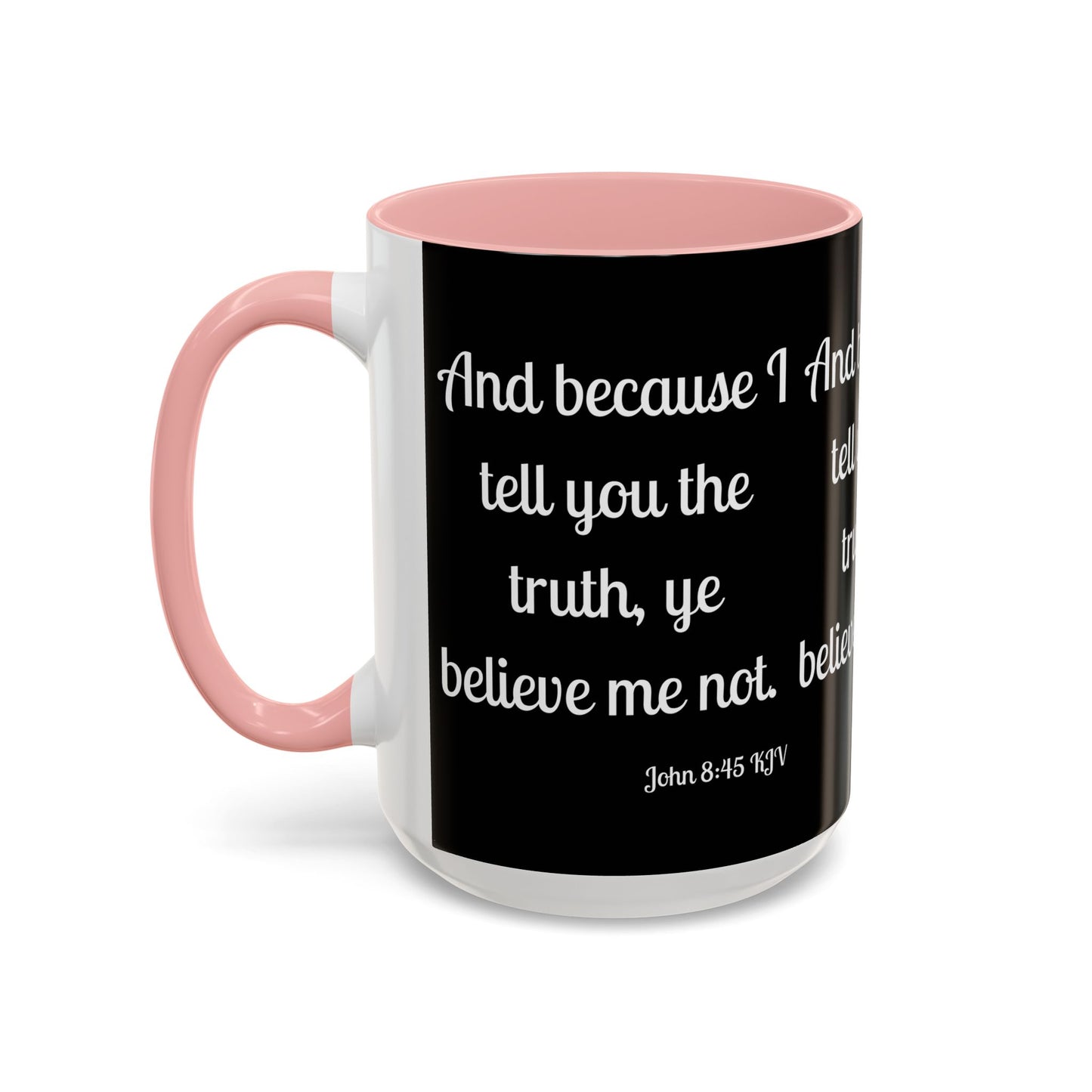 John 8:45 KJV Coffee Mug Because I Tell You the Truth Biblical Gift for Faith Based Coffee Lovers