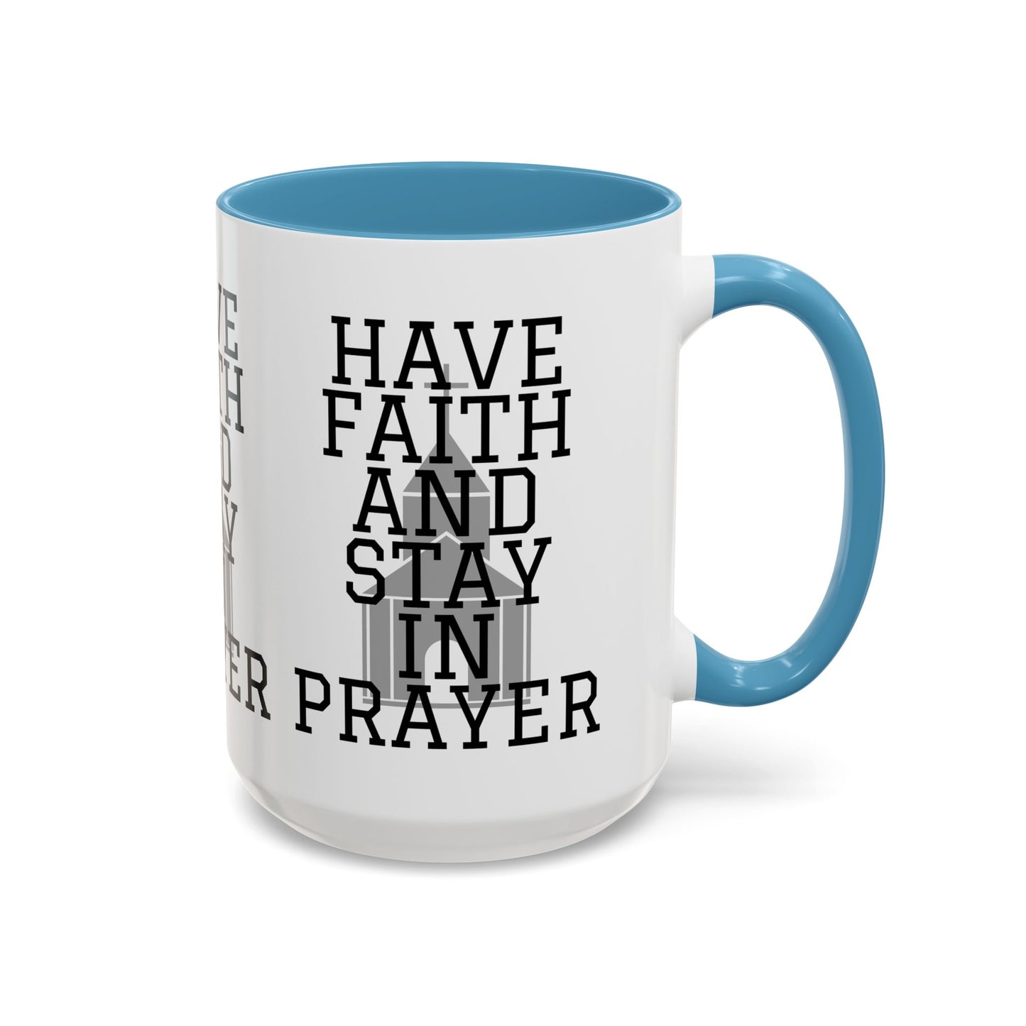 Have Faith And Stay In Prayer Coffee Mug Inspirational Christian Gift for Faith-Based Coffee Lovers