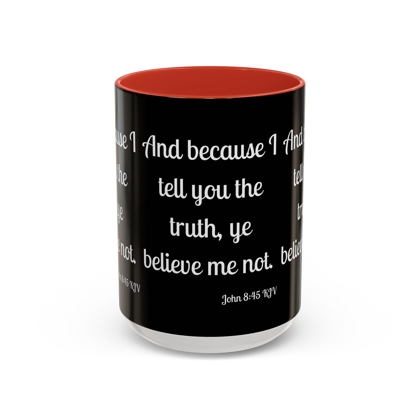 John 8:45 KJV Coffee Mug Because I Tell You the Truth Biblical Gift for Faith Based Coffee Lovers