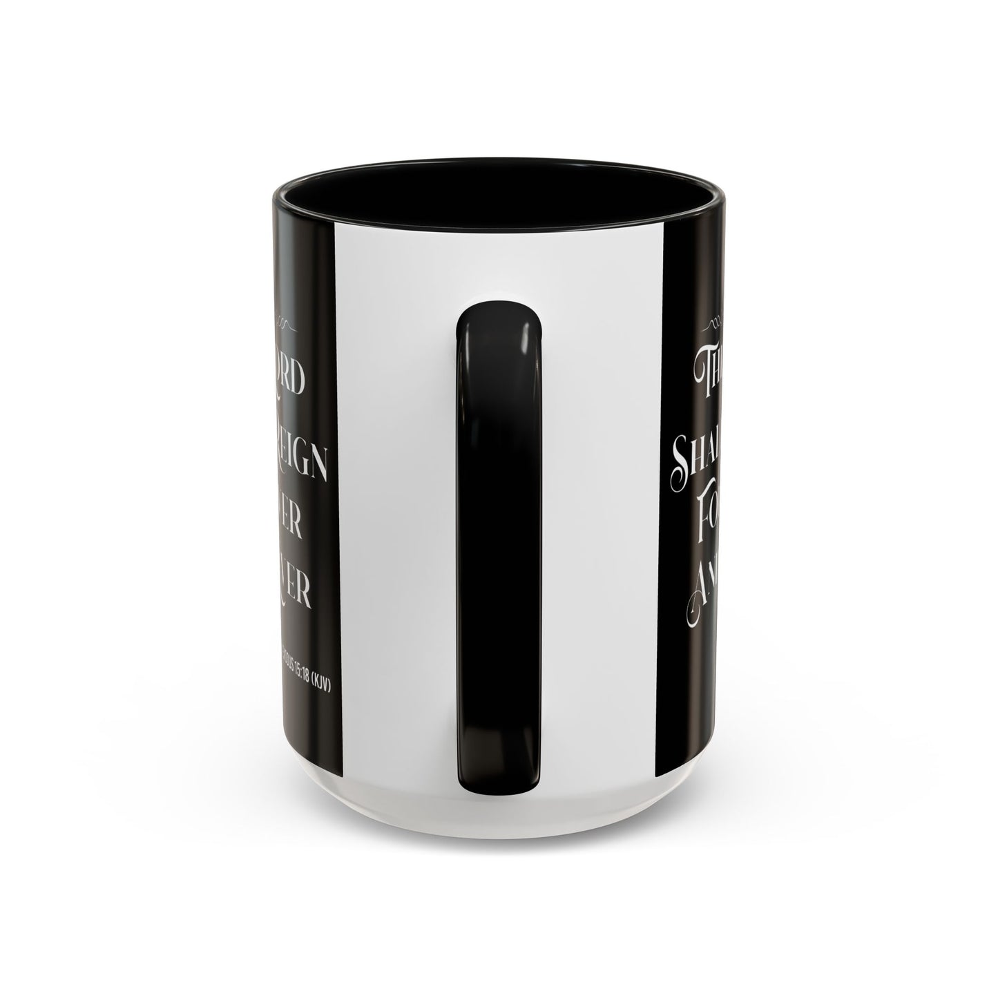 Exodus 15:18 KJV Coffee Mug The Lord Shall Reign for Ever and Ever' Inspirational Christian Gift For Coffee Lovers