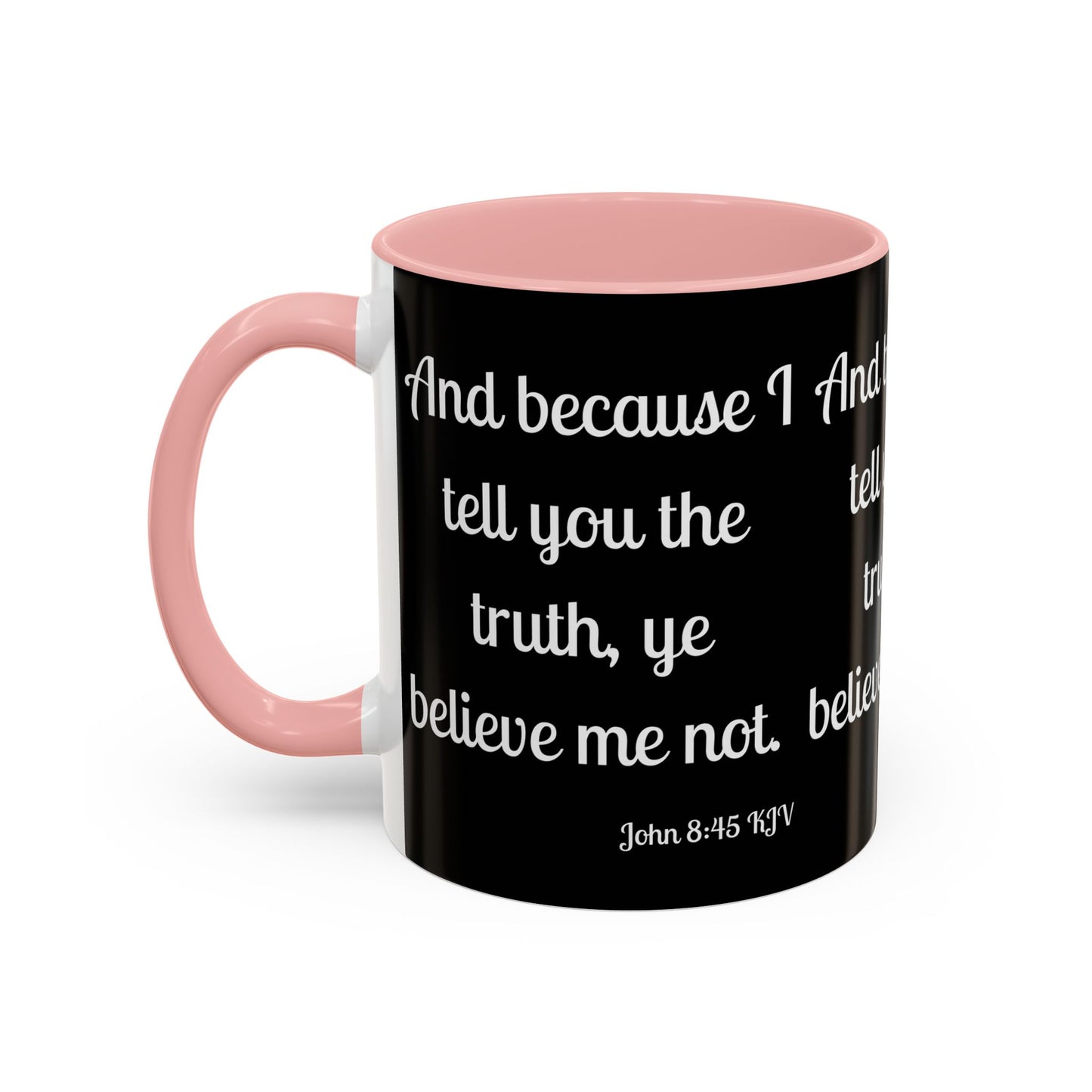 John 8:45 KJV Coffee Mug Because I Tell You the Truth Biblical Gift for Faith Based Coffee Lovers