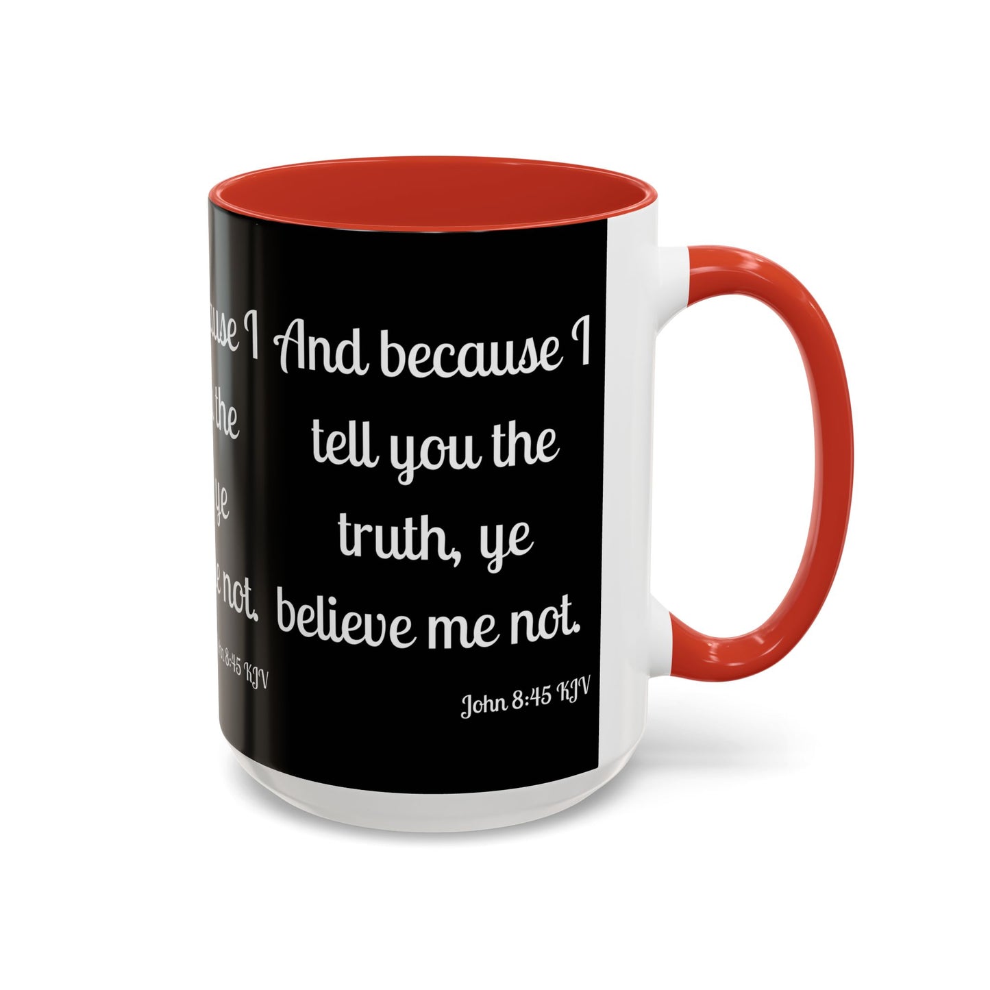 John 8:45 KJV Coffee Mug Because I Tell You the Truth Biblical Gift for Faith Based Coffee Lovers