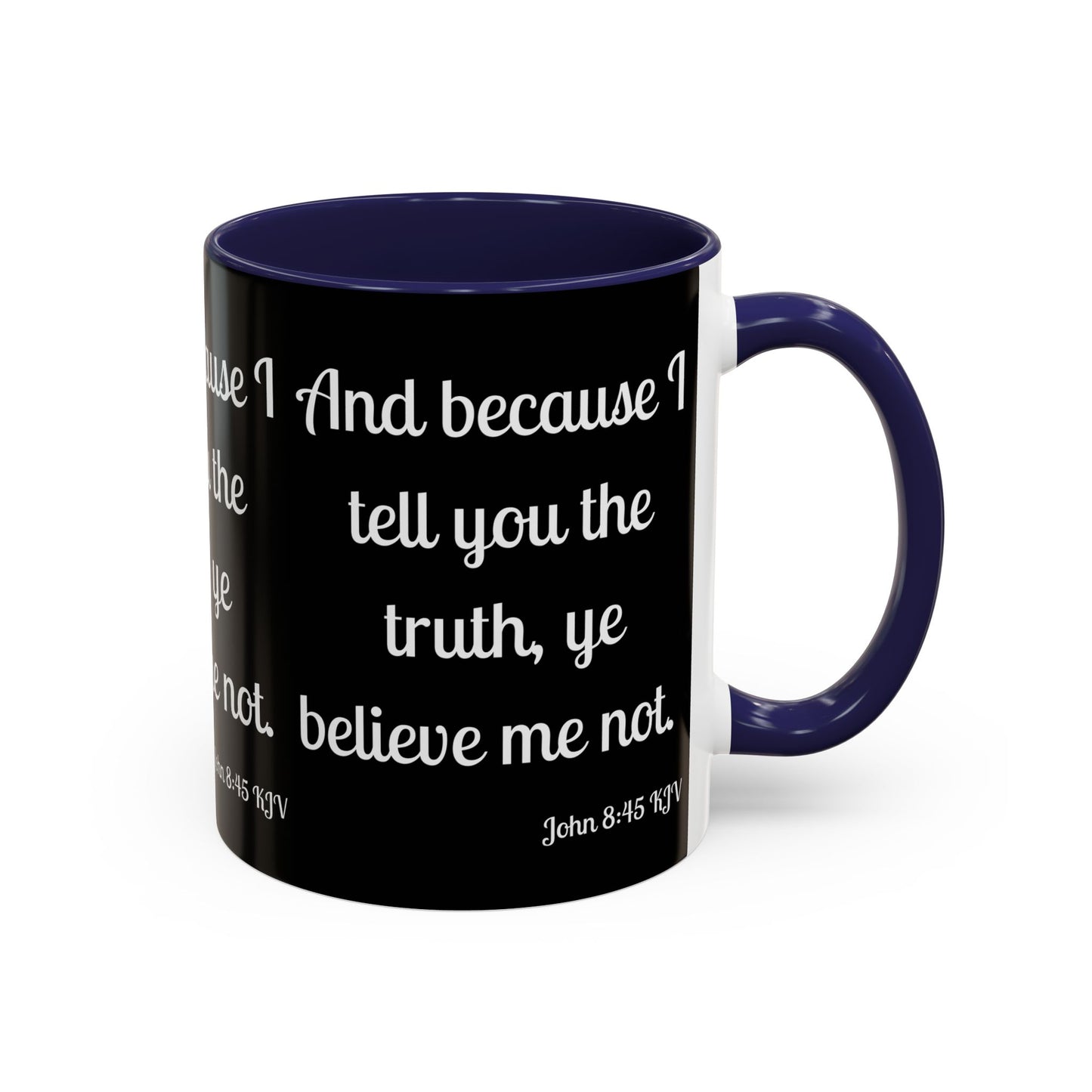 John 8:45 KJV Coffee Mug Because I Tell You the Truth Biblical Gift for Faith Based Coffee Lovers