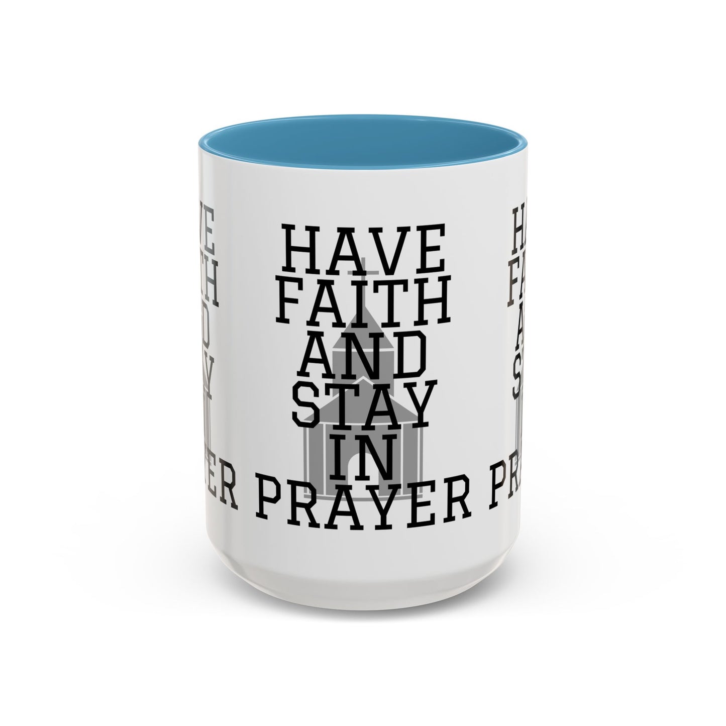 Have Faith And Stay In Prayer Coffee Mug Inspirational Christian Gift for Faith-Based Coffee Lovers