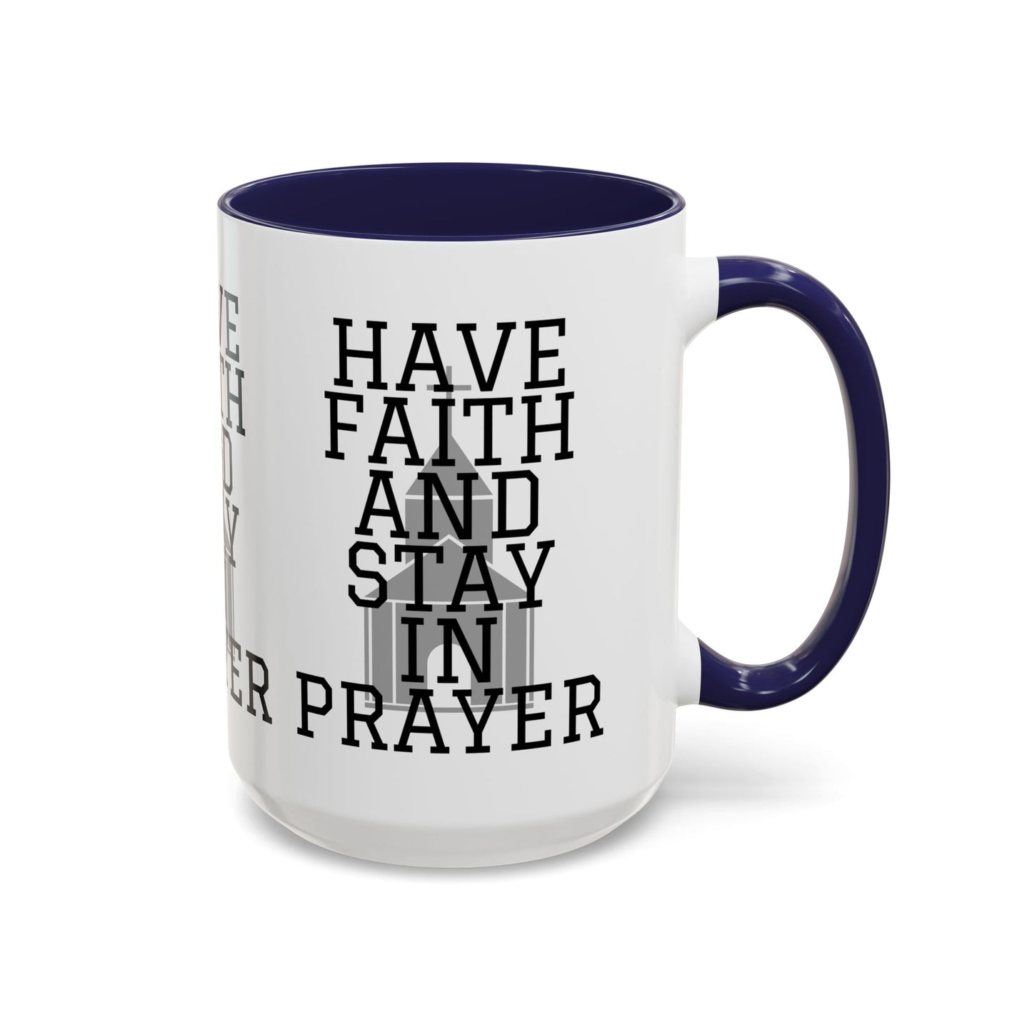 Have Faith And Stay In Prayer Coffee Mug Inspirational Christian Gift for Faith-Based Coffee Lovers