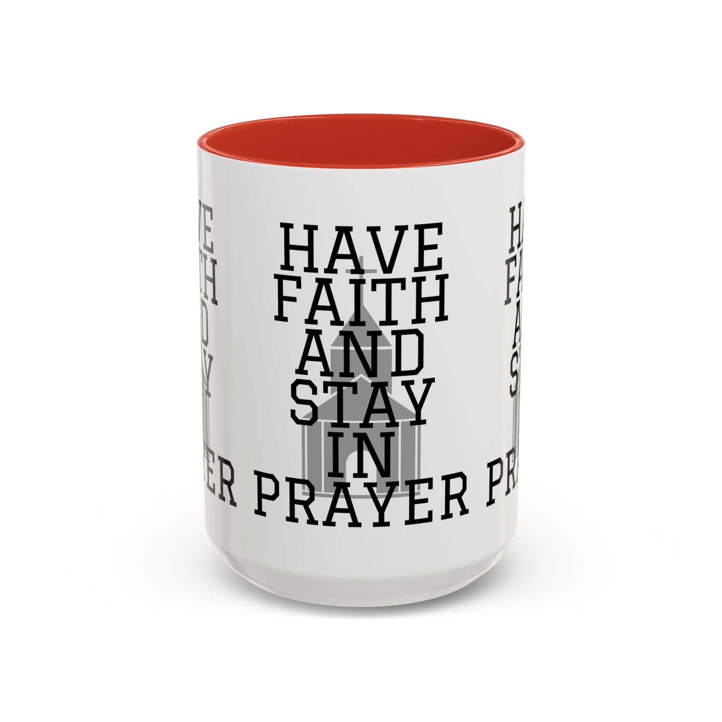 Have Faith And Stay In Prayer Coffee Mug Inspirational Christian Gift for Faith-Based Coffee Lovers