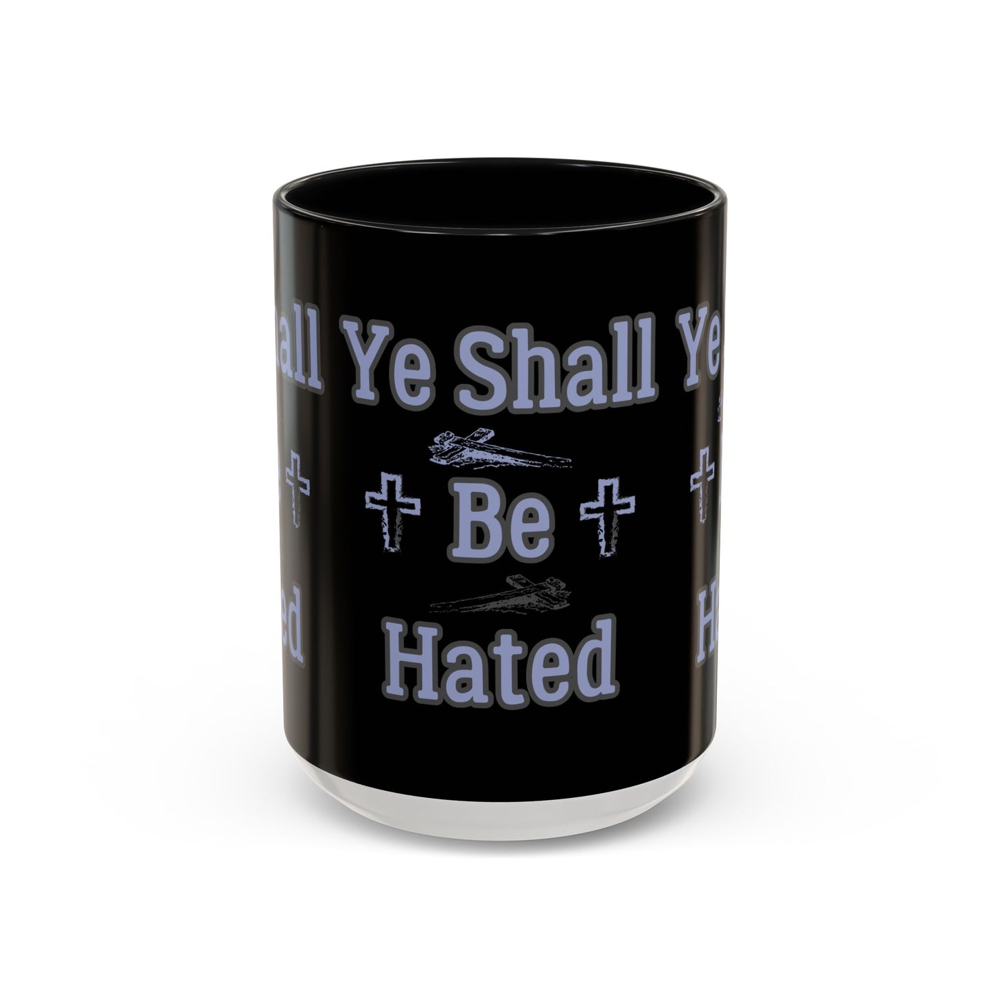 Matthew 10:22 KJV Coffee Mug And Ye Shall Be Hated Gift for Faith Based Coffee Lovers