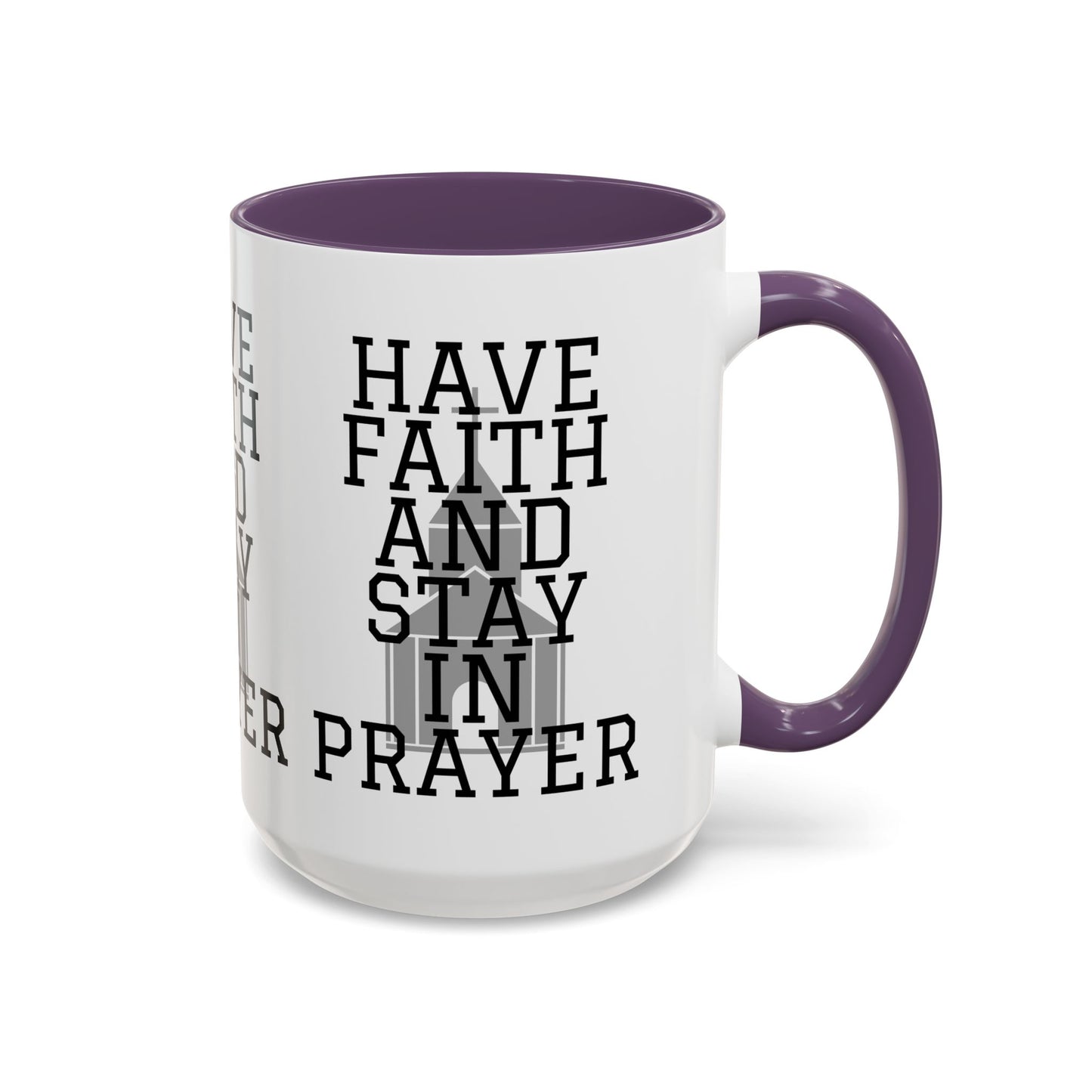 Have Faith And Stay In Prayer Coffee Mug Inspirational Christian Gift for Faith-Based Coffee Lovers