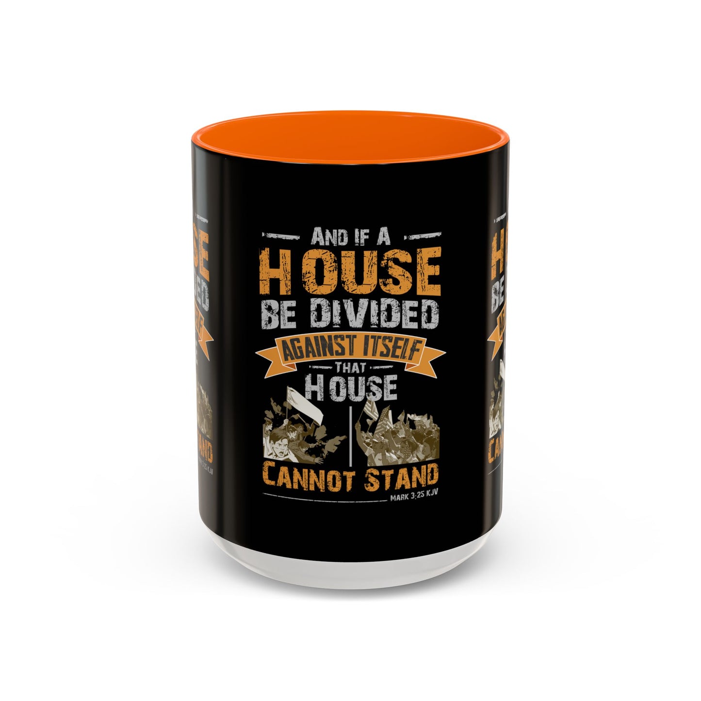 Mark 3:25 KJV Coffee Mug A House Divided Cannot Stand Influential Christian Gift for Coffee Lovers