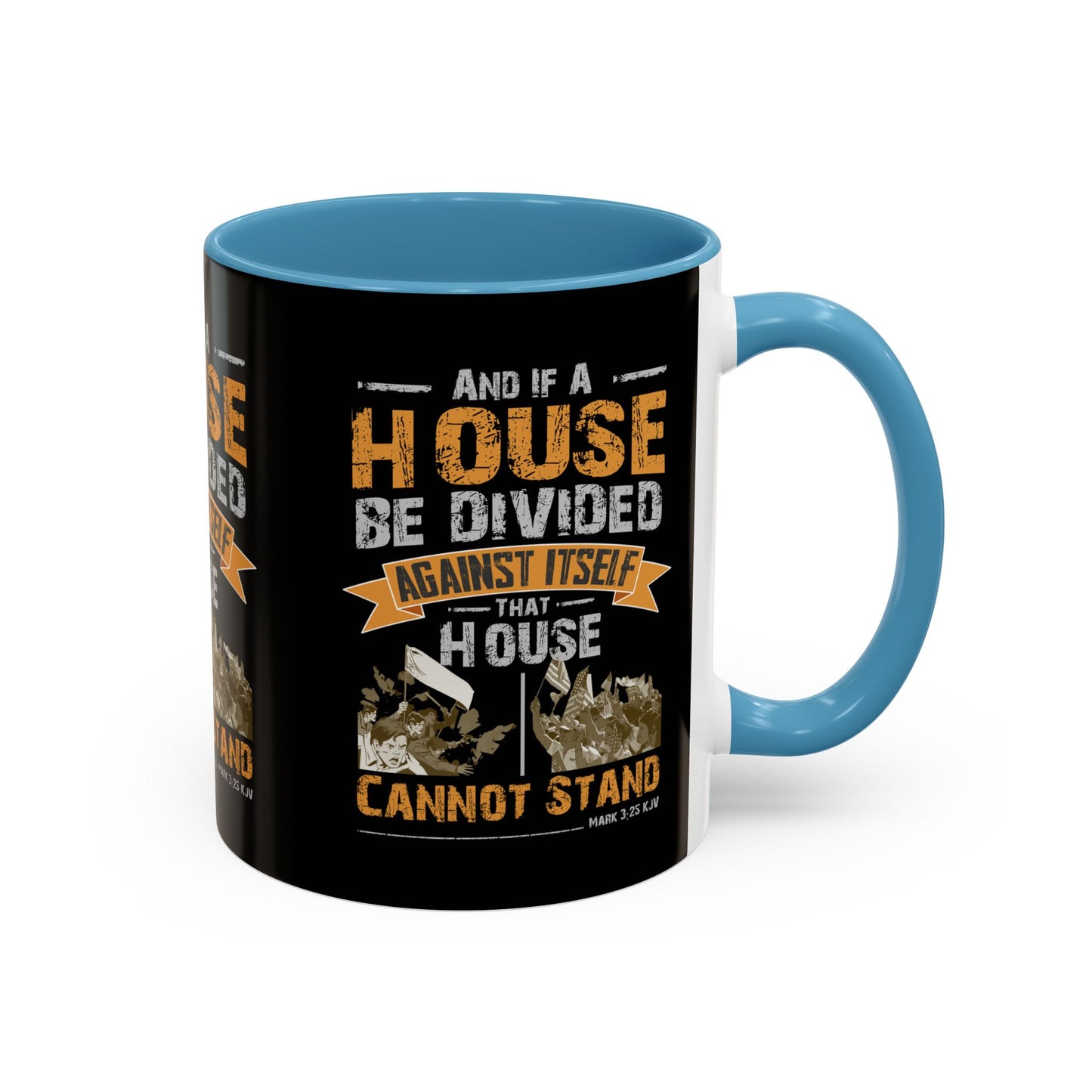 Mark 3:25 KJV Coffee Mug A House Divided Cannot Stand Influential Christian Gift for Coffee Lovers