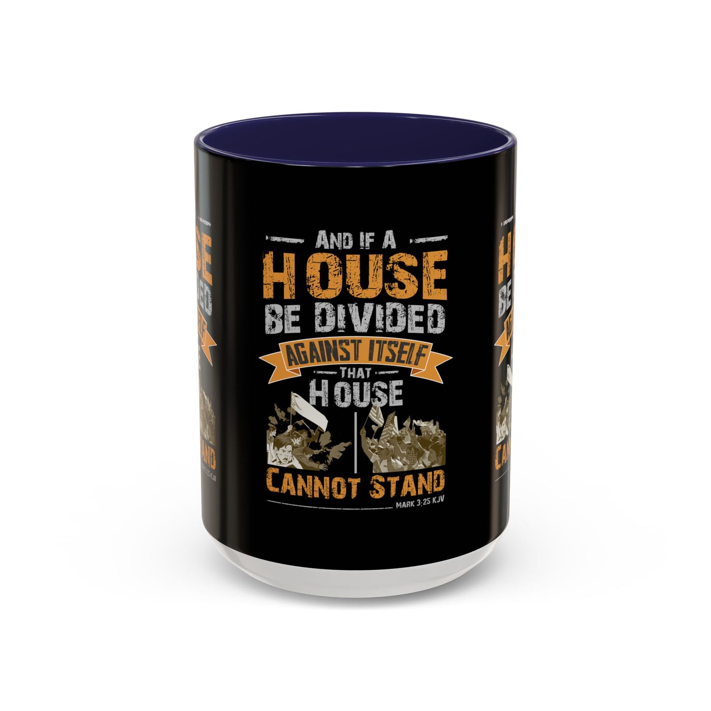 Mark 3:25 KJV Coffee Mug A House Divided Cannot Stand Influential Christian Gift for Coffee Lovers