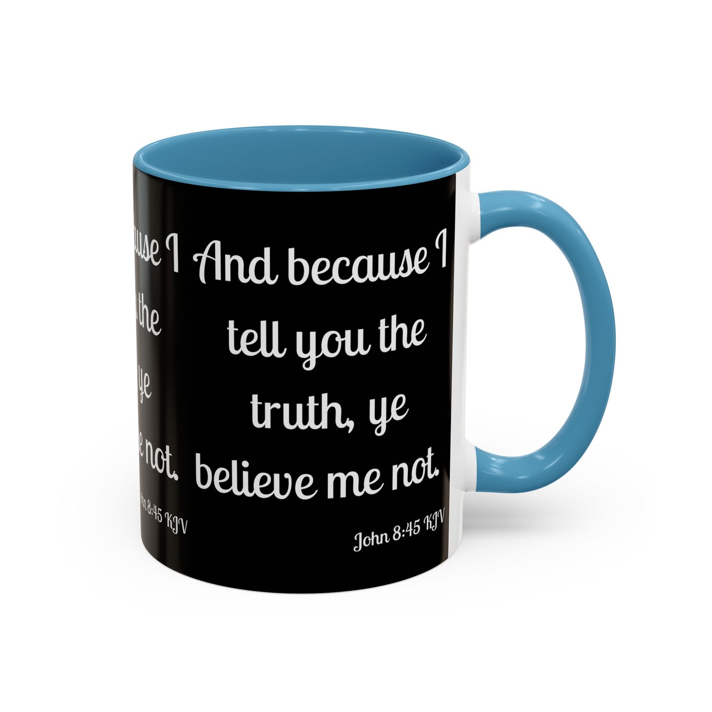 John 8:45 KJV Coffee Mug Because I Tell You the Truth Biblical Gift for Faith Based Coffee Lovers