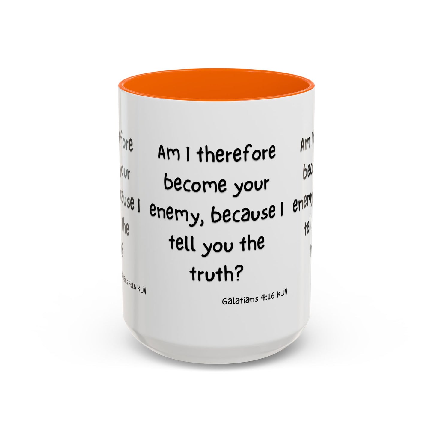 Galatians 4:16 KJV Coffee Mug Am I Therefore Become Your Enemy Biblical Gift for Faith Based Coffee Lovers