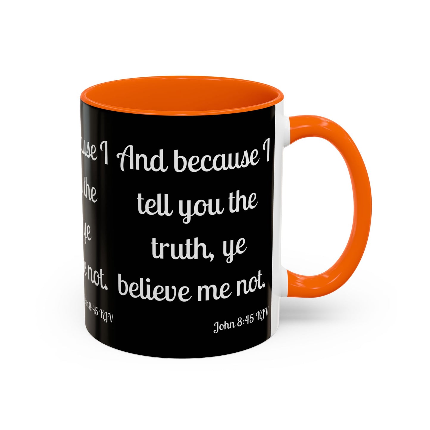 John 8:45 KJV Coffee Mug Because I Tell You the Truth Biblical Gift for Faith Based Coffee Lovers