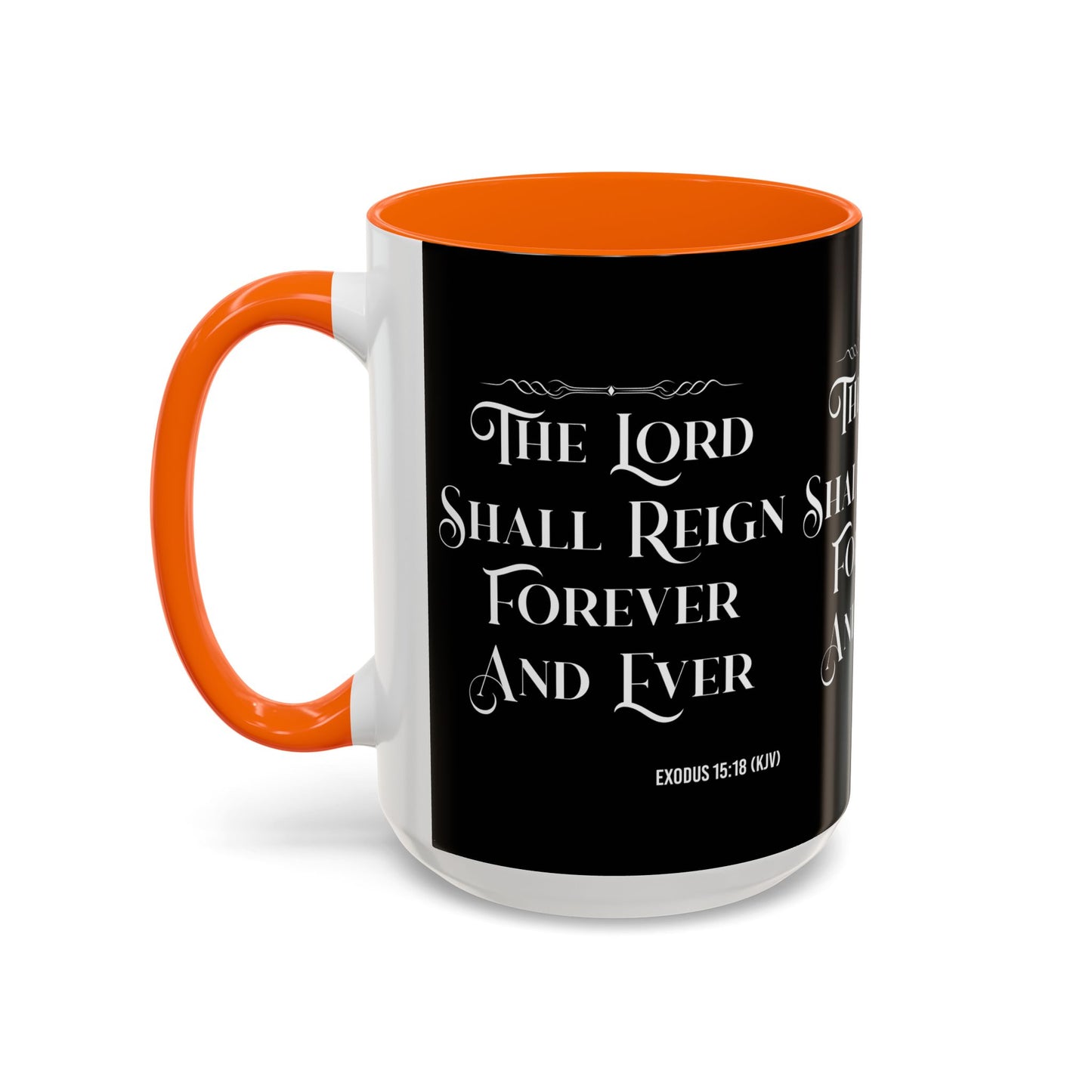 Exodus 15:18 KJV Coffee Mug The Lord Shall Reign for Ever and Ever' Inspirational Christian Gift For Coffee Lovers