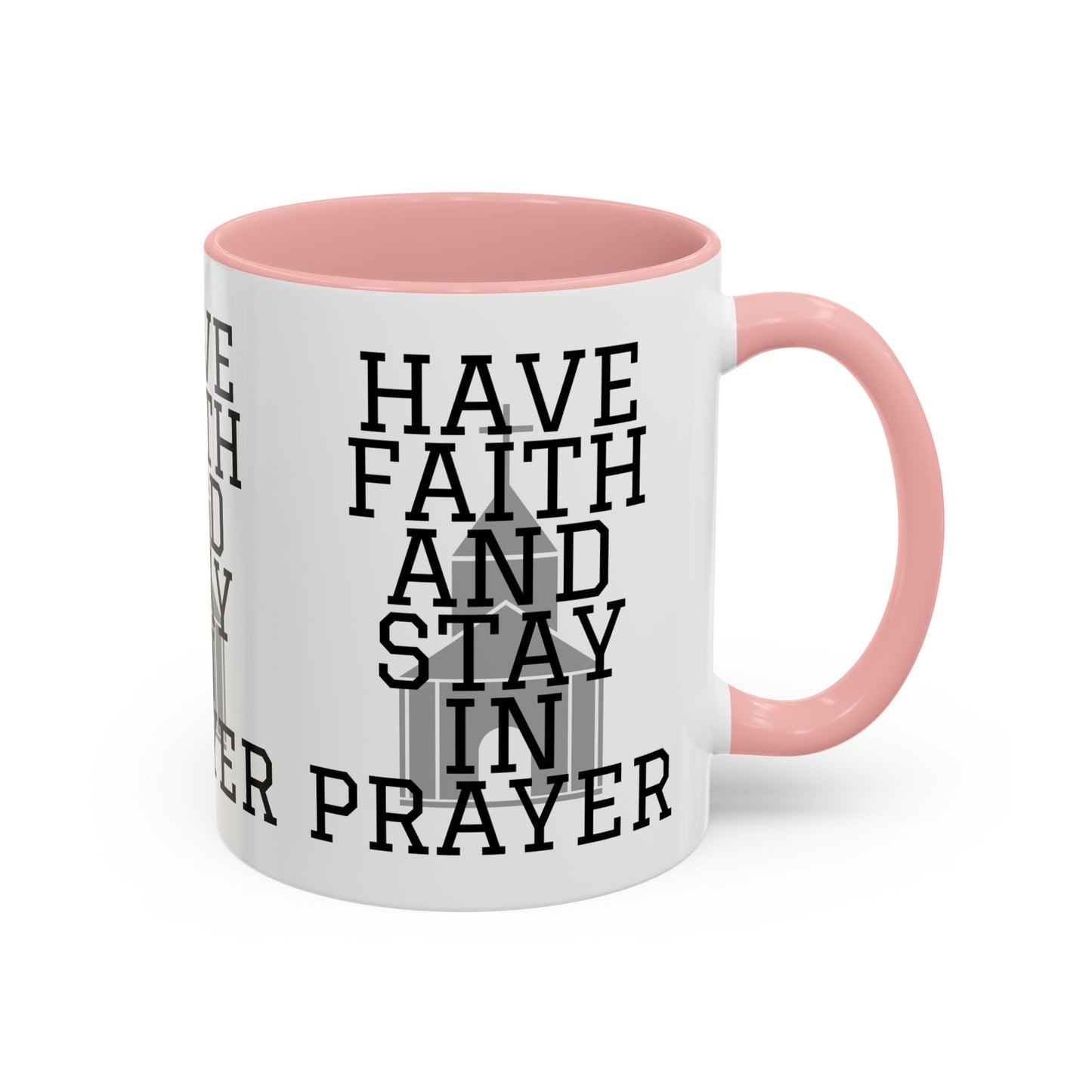 Have Faith And Stay In Prayer Coffee Mug Inspirational Christian Gift for Faith-Based Coffee Lovers