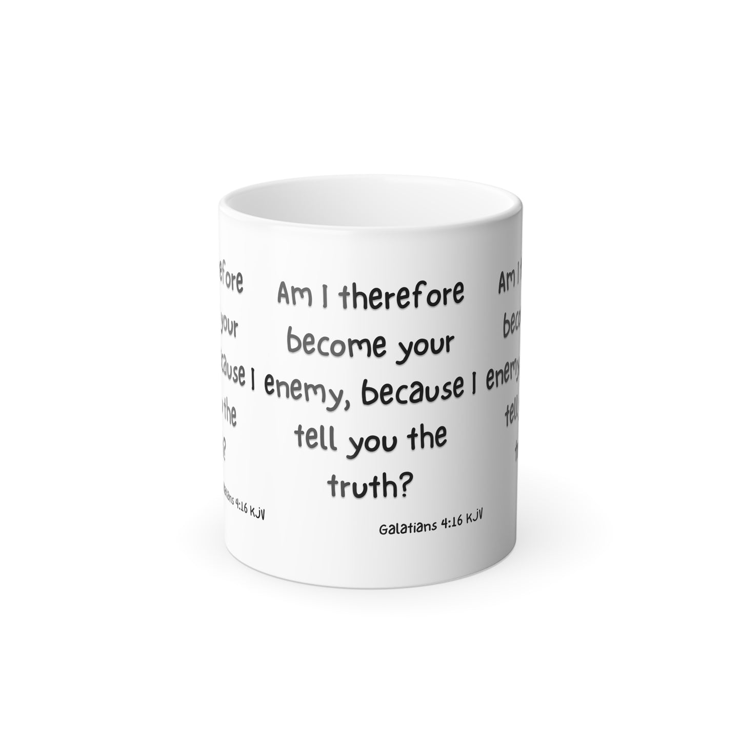 Galatians 4:16 KJV Color Morphing Coffee Mug Am I Therefore Become Your Enemy Biblical Gift for Faith Based Coffee Lovers