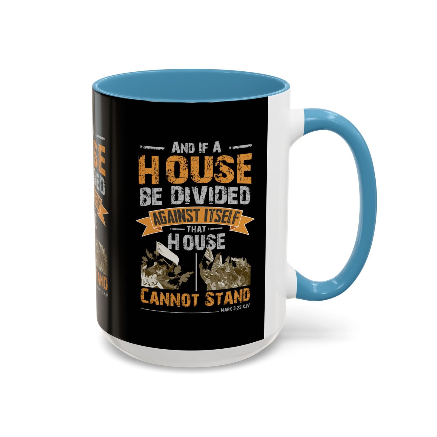 Mark 3:25 KJV Coffee Mug A House Divided Cannot Stand Influential Christian Gift for Coffee Lovers