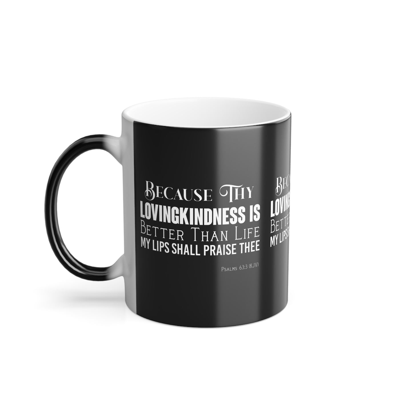 Psalms 63:3 KJV Color Morphing Coffee Mug Thy Lovingkindness is Better than Life Inspirational Christian Gift For Coffee Lovers