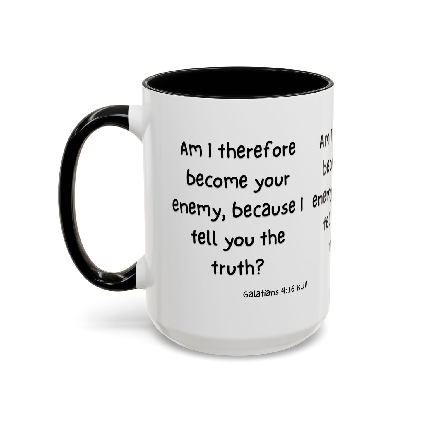 Galatians 4:16 KJV Coffee Mug Am I Therefore Become Your Enemy Biblical Gift for Faith Based Coffee Lovers