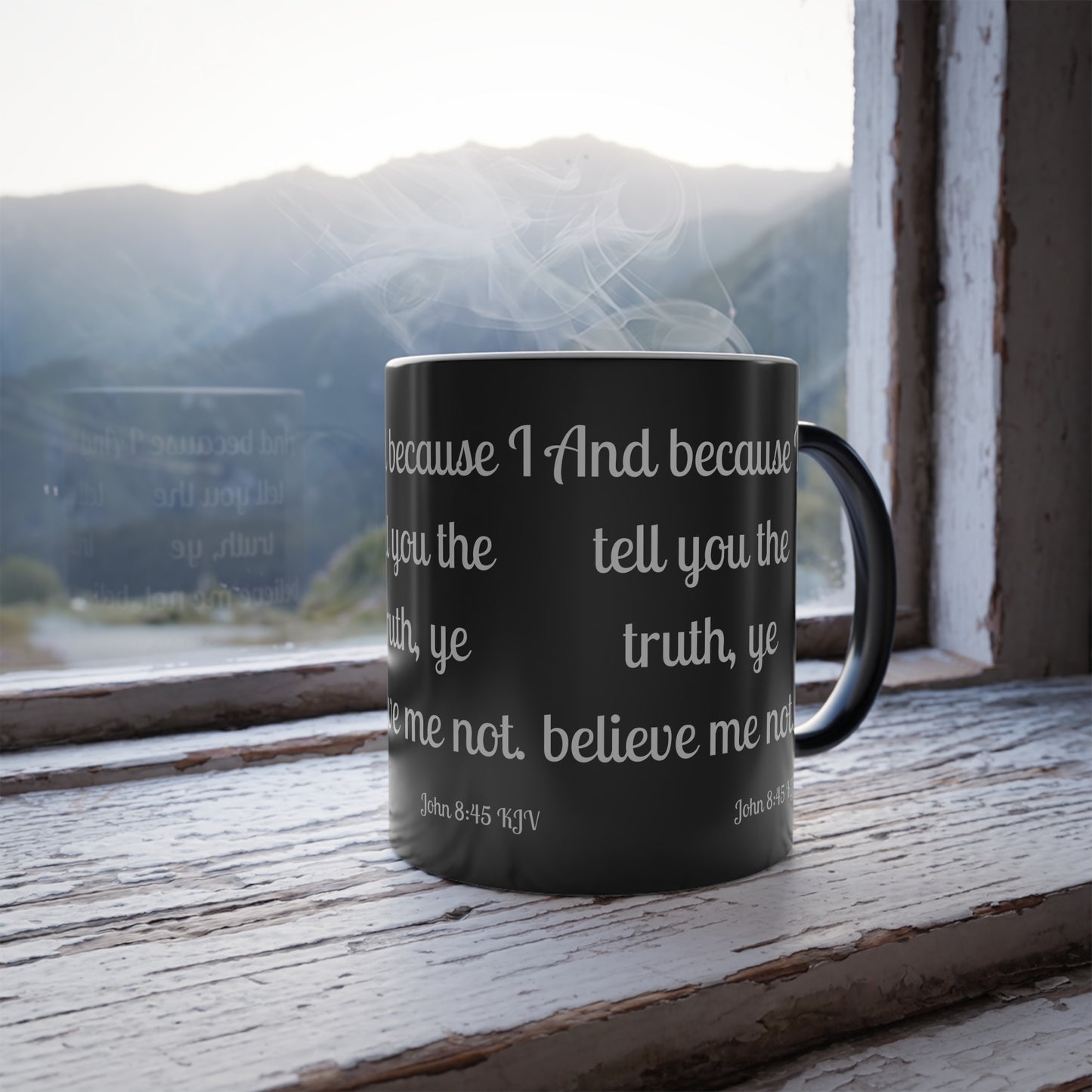 John 8:45 KJV Color Morphing Coffee Mug Because I Tell You the Truth Biblical Gift for Faith Based Coffee Lovers