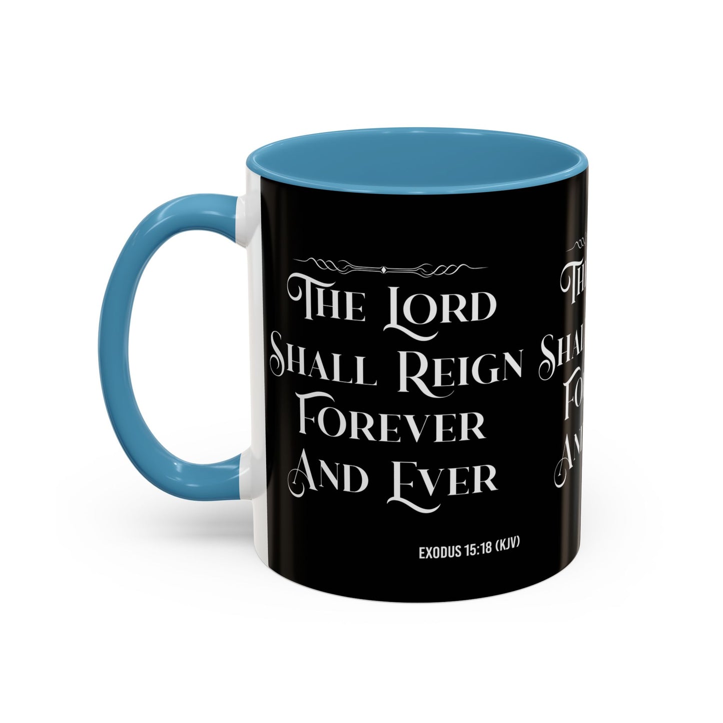 Exodus 15:18 KJV Coffee Mug The Lord Shall Reign for Ever and Ever' Inspirational Christian Gift For Coffee Lovers