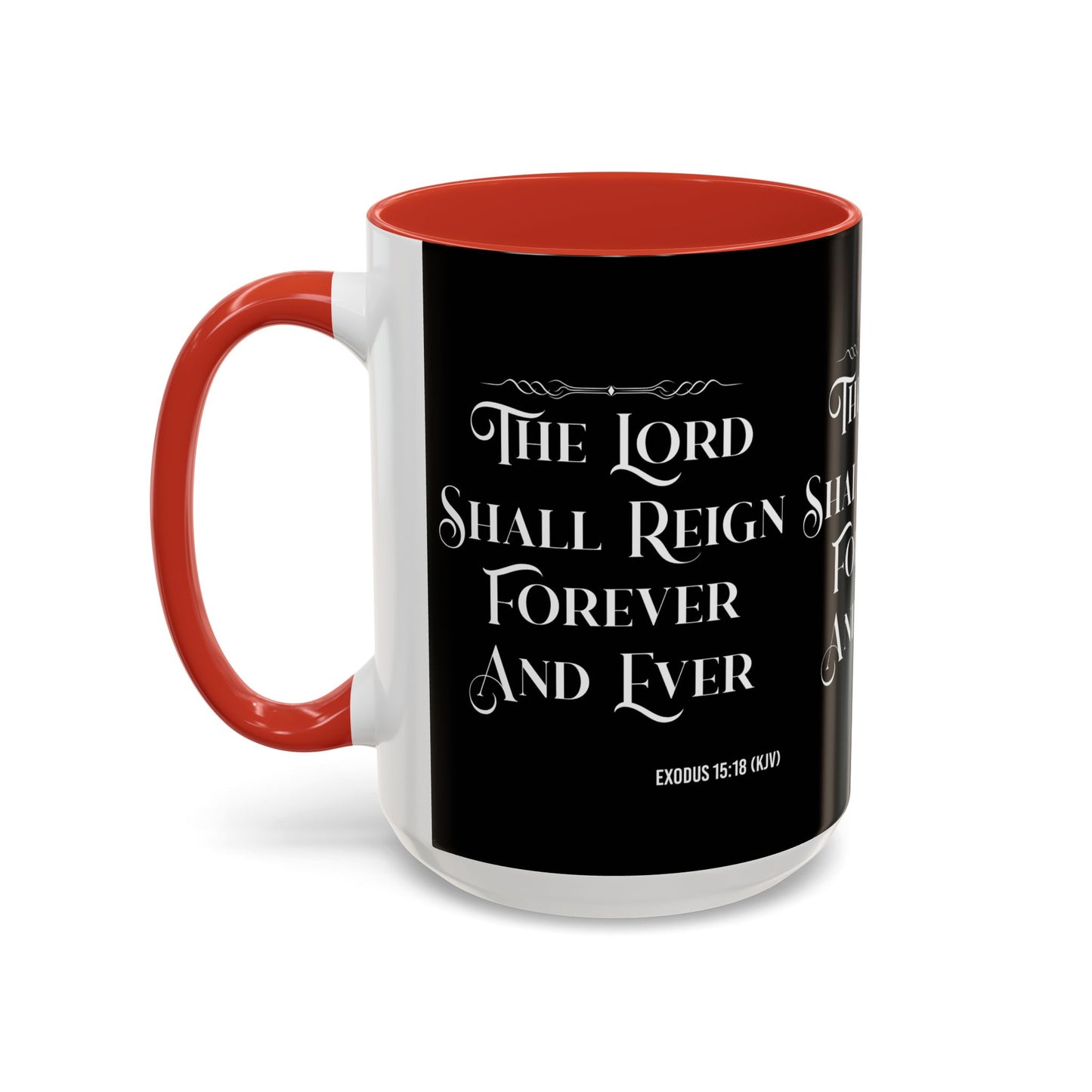 Exodus 15:18 KJV Coffee Mug The Lord Shall Reign for Ever and Ever' Inspirational Christian Gift For Coffee Lovers