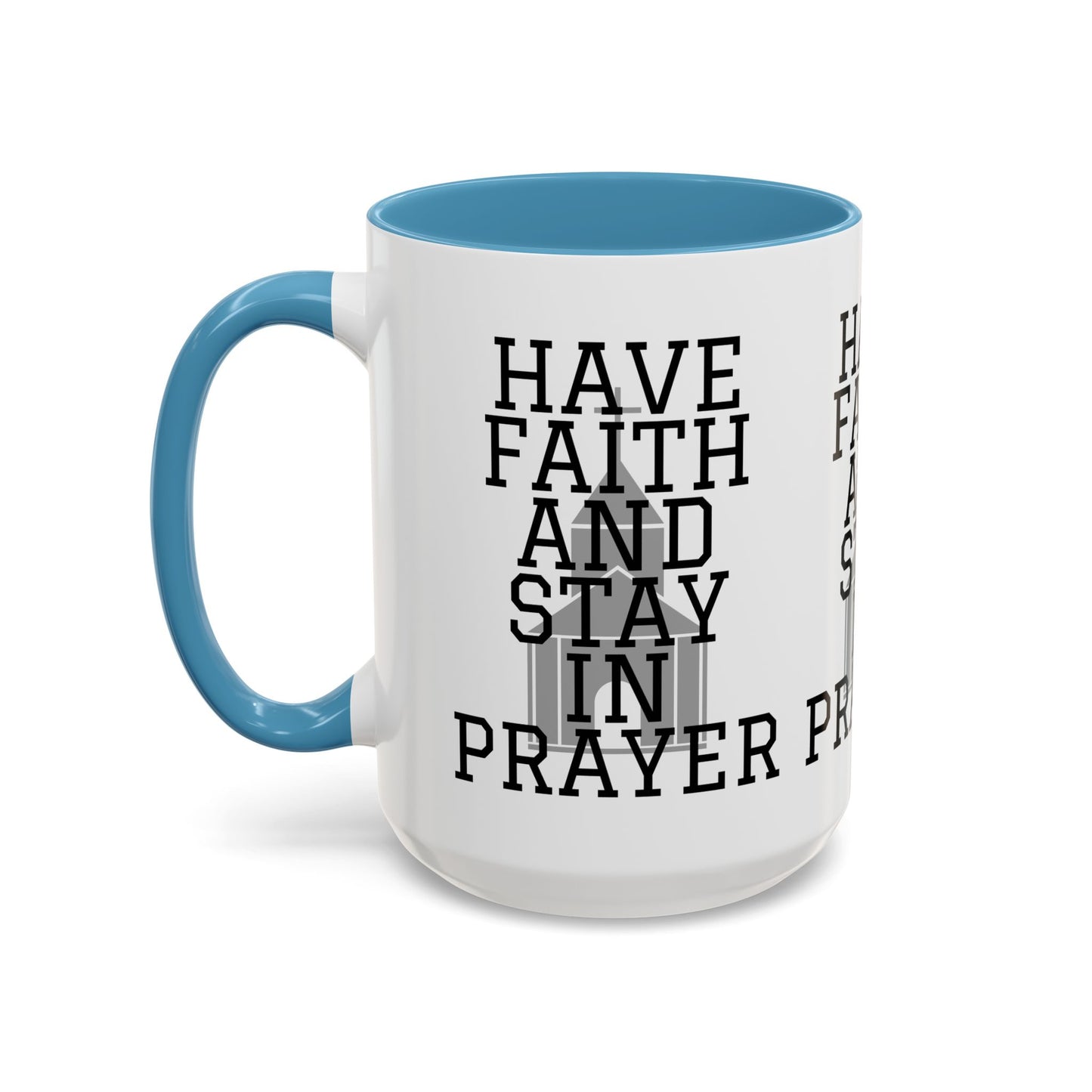 Have Faith And Stay In Prayer Coffee Mug Inspirational Christian Gift for Faith-Based Coffee Lovers