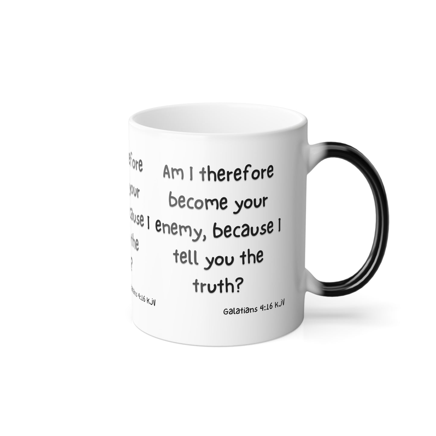 Galatians 4:16 KJV Color Morphing Coffee Mug Am I Therefore Become Your Enemy Biblical Gift for Faith Based Coffee Lovers