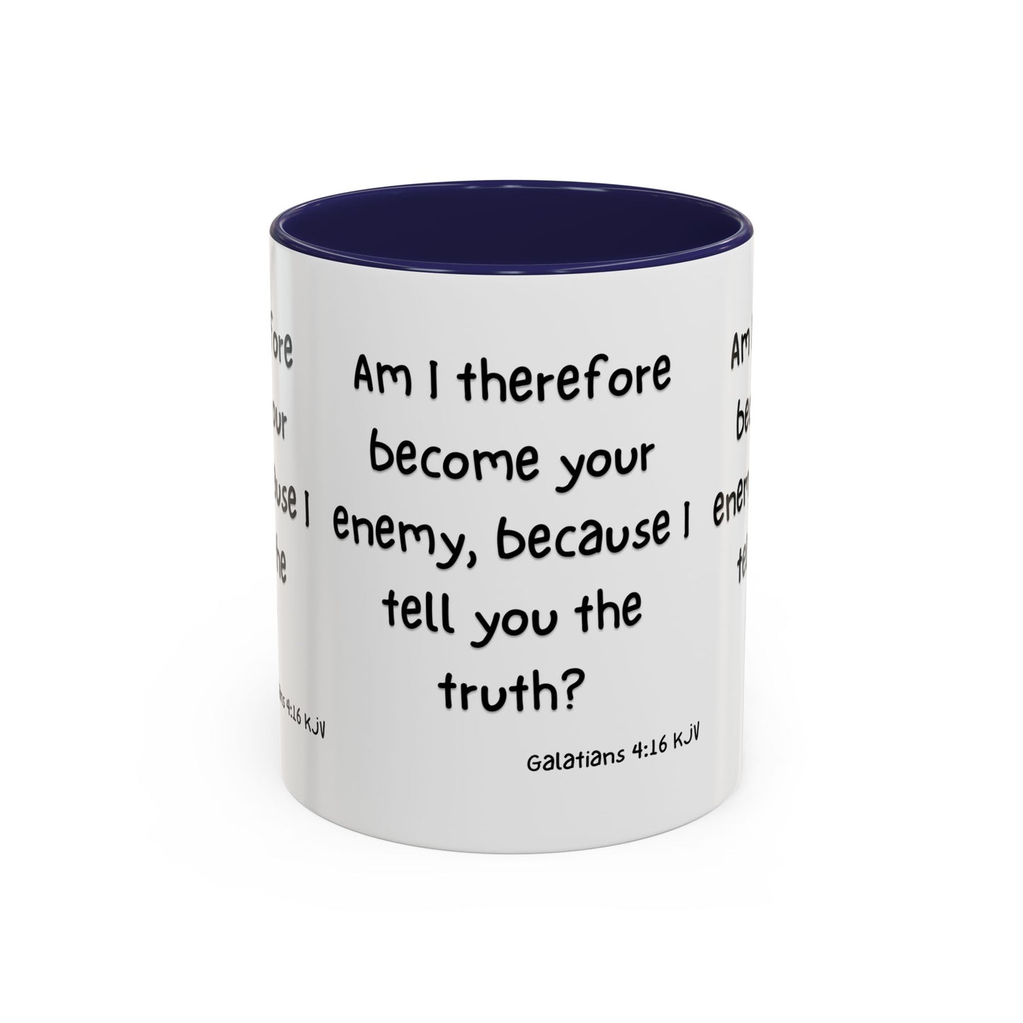 Galatians 4:16 KJV Coffee Mug Am I Therefore Become Your Enemy Biblical Gift for Faith Based Coffee Lovers