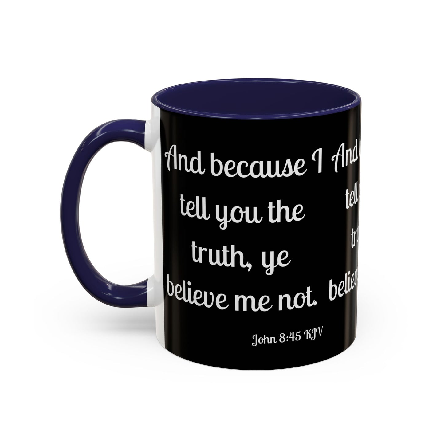 John 8:45 KJV Coffee Mug Because I Tell You the Truth Biblical Gift for Faith Based Coffee Lovers