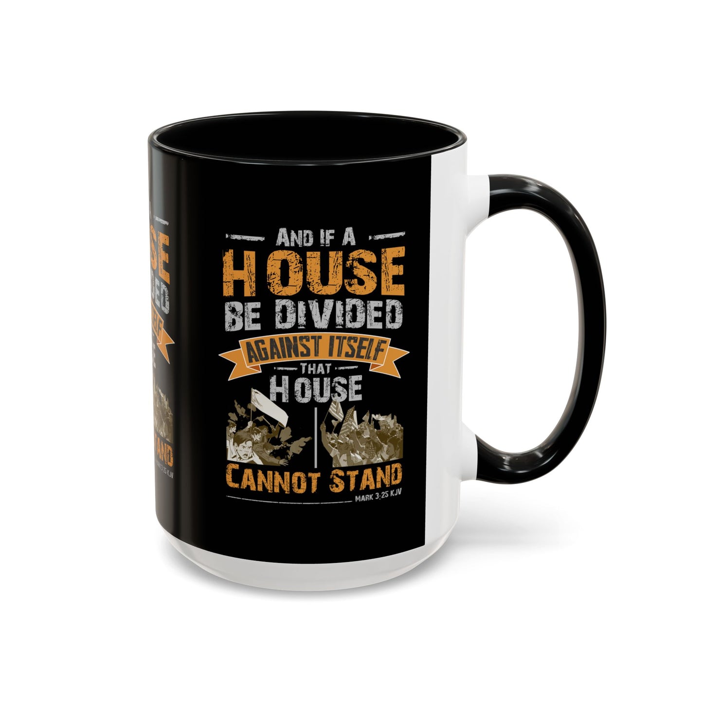 Mark 3:25 KJV Coffee Mug A House Divided Cannot Stand Influential Christian Gift for Coffee Lovers