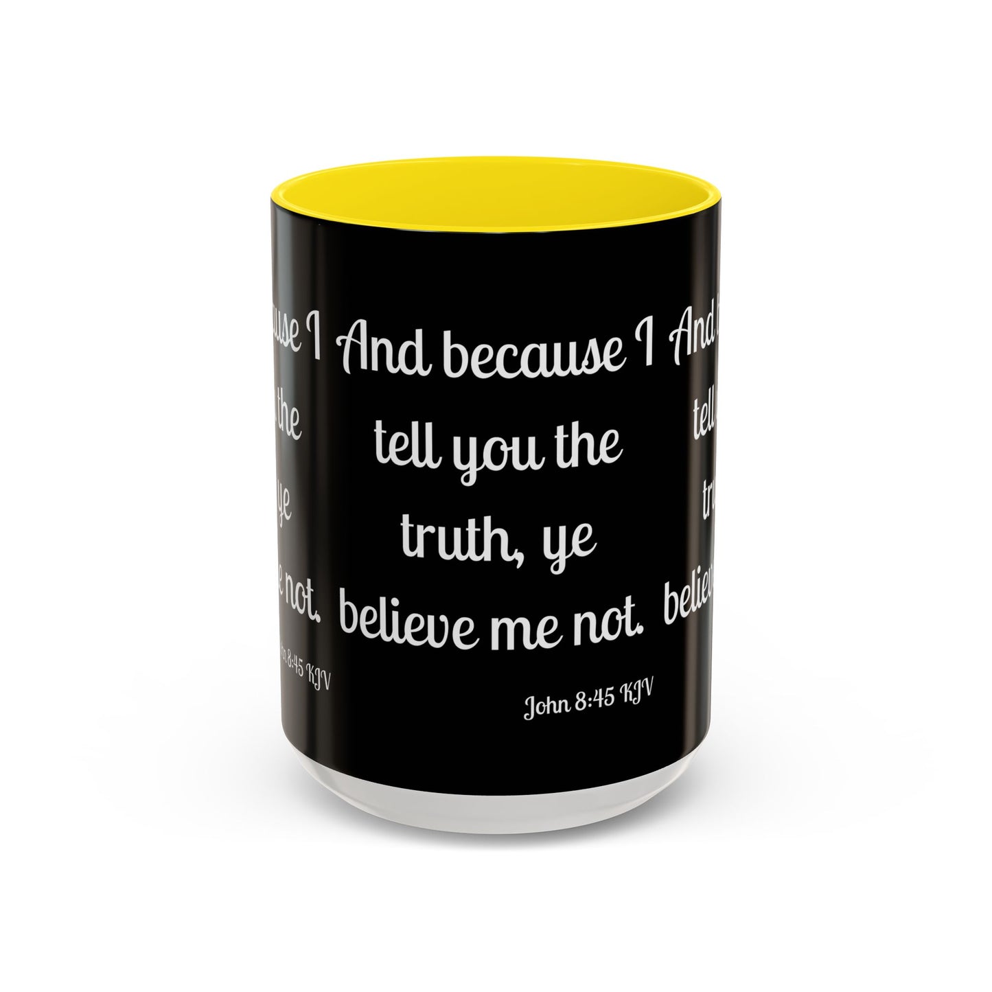 John 8:45 KJV Coffee Mug Because I Tell You the Truth Biblical Gift for Faith Based Coffee Lovers