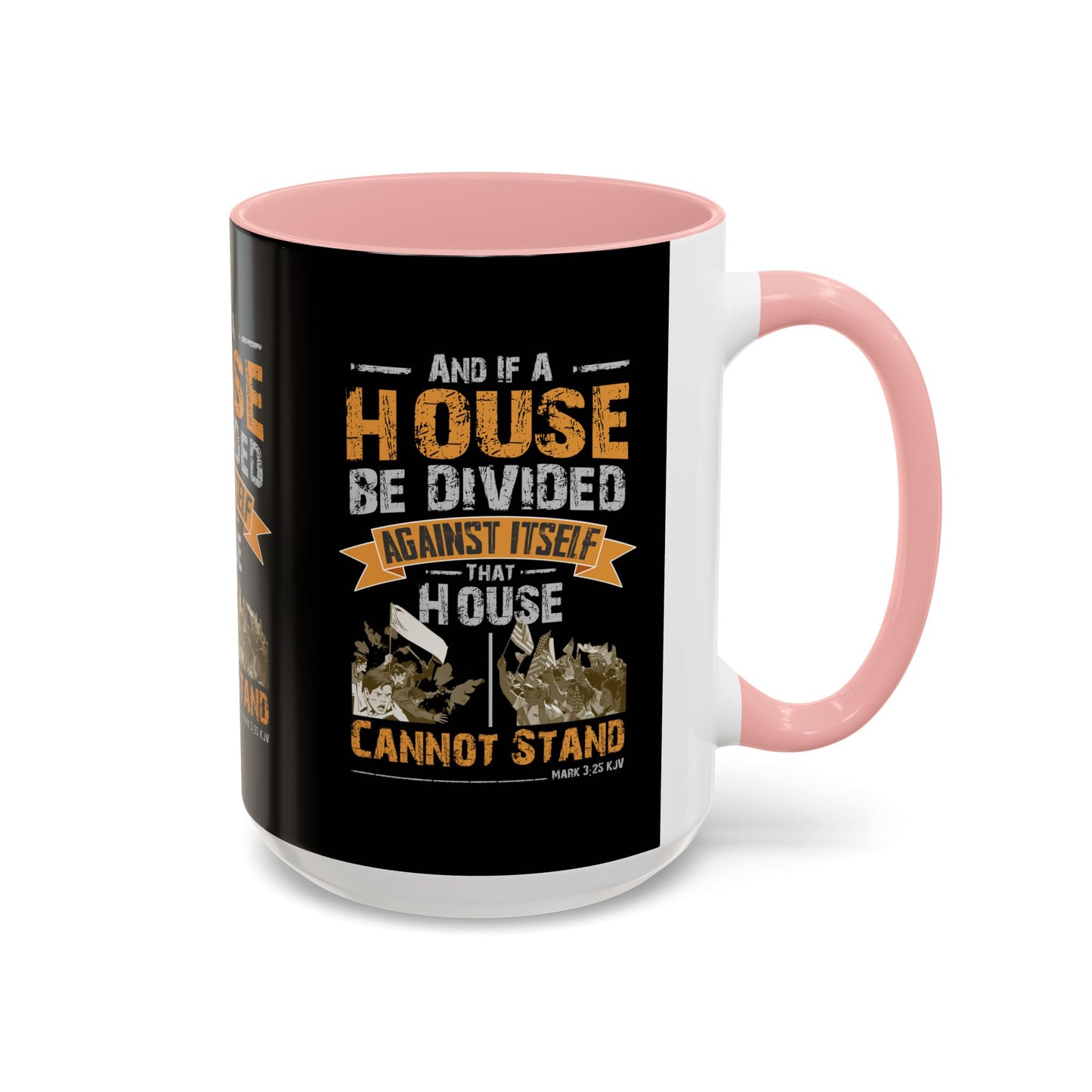 Mark 3:25 KJV Coffee Mug A House Divided Cannot Stand Influential Christian Gift for Coffee Lovers