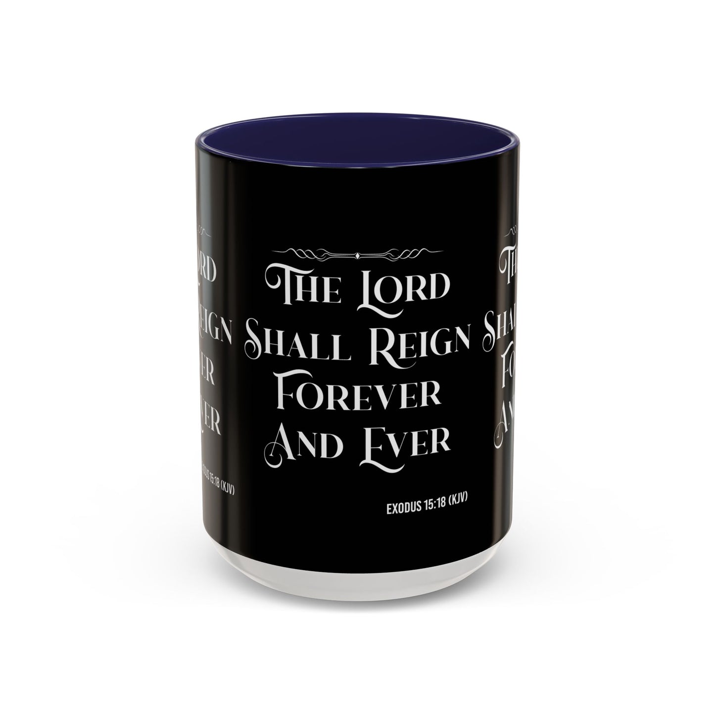 Exodus 15:18 KJV Coffee Mug The Lord Shall Reign for Ever and Ever' Inspirational Christian Gift For Coffee Lovers