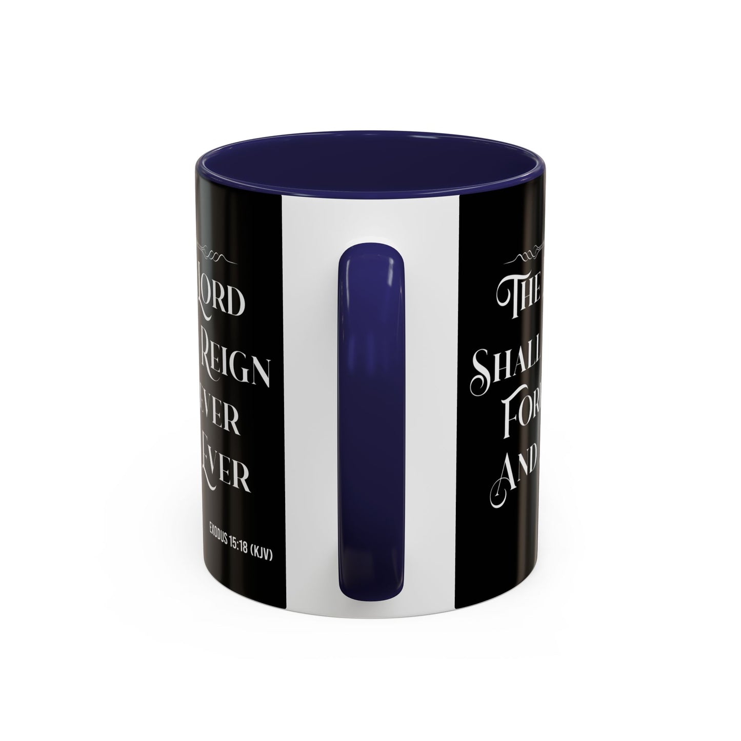 Exodus 15:18 KJV Coffee Mug The Lord Shall Reign for Ever and Ever' Inspirational Christian Gift For Coffee Lovers