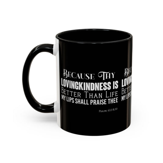 Psalms 63:3 KJV Coffee Mug Thy Lovingkindness is Better than Life Inspirational Christian Gift For Coffee Lovers