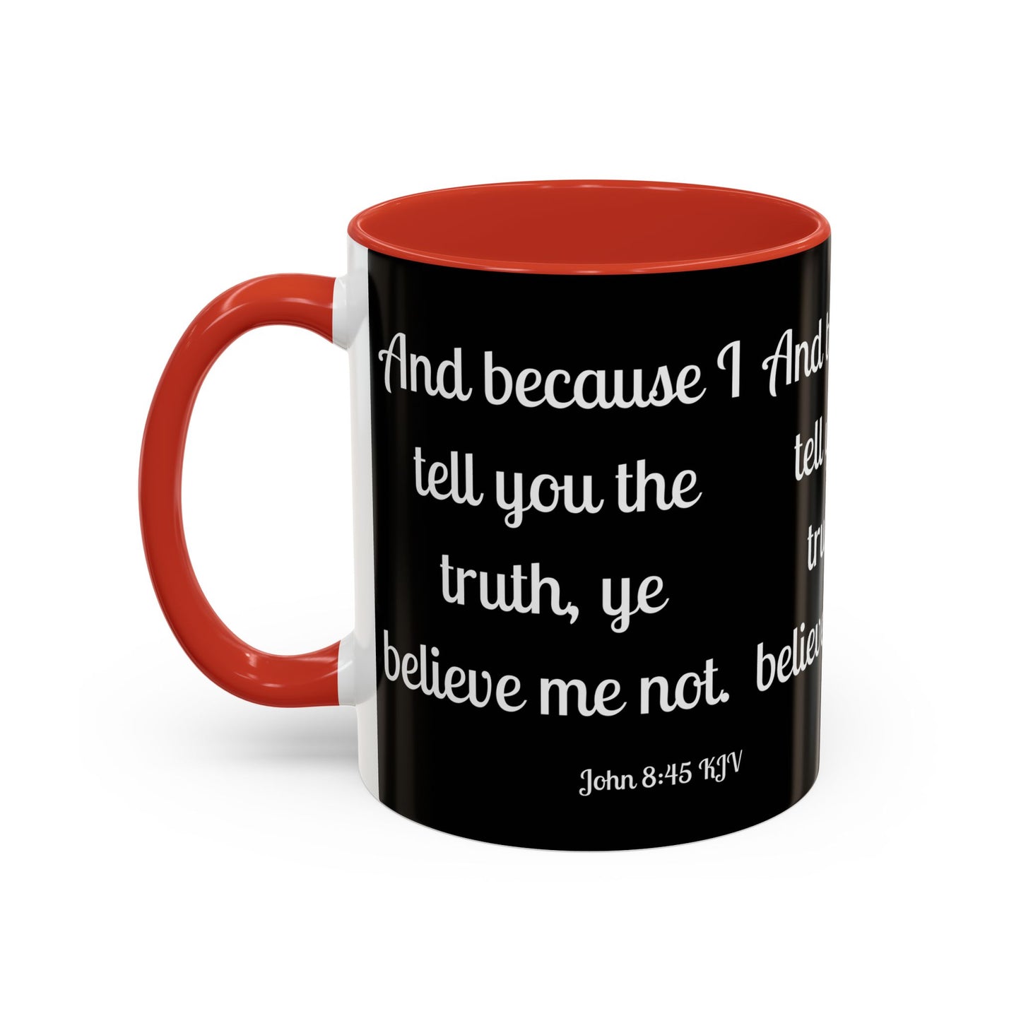 John 8:45 KJV Coffee Mug Because I Tell You the Truth Biblical Gift for Faith Based Coffee Lovers