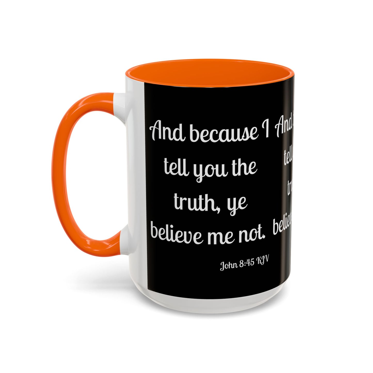 John 8:45 KJV Coffee Mug Because I Tell You the Truth Biblical Gift for Faith Based Coffee Lovers