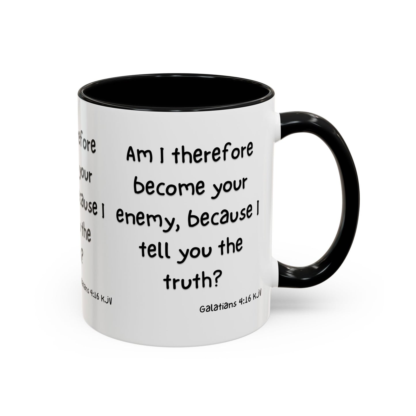 Galatians 4:16 KJV Coffee Mug Am I Therefore Become Your Enemy Biblical Gift for Faith Based Coffee Lovers