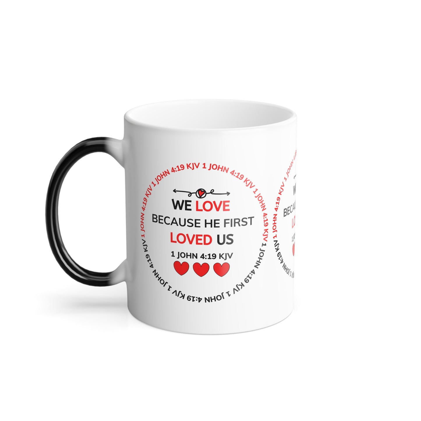 1 John 4:19 KJV Color Morphing Coffee Mug We Love Him Because He First Loved Us Inspirational Christian Gift for Faith Based Coffee Lovers